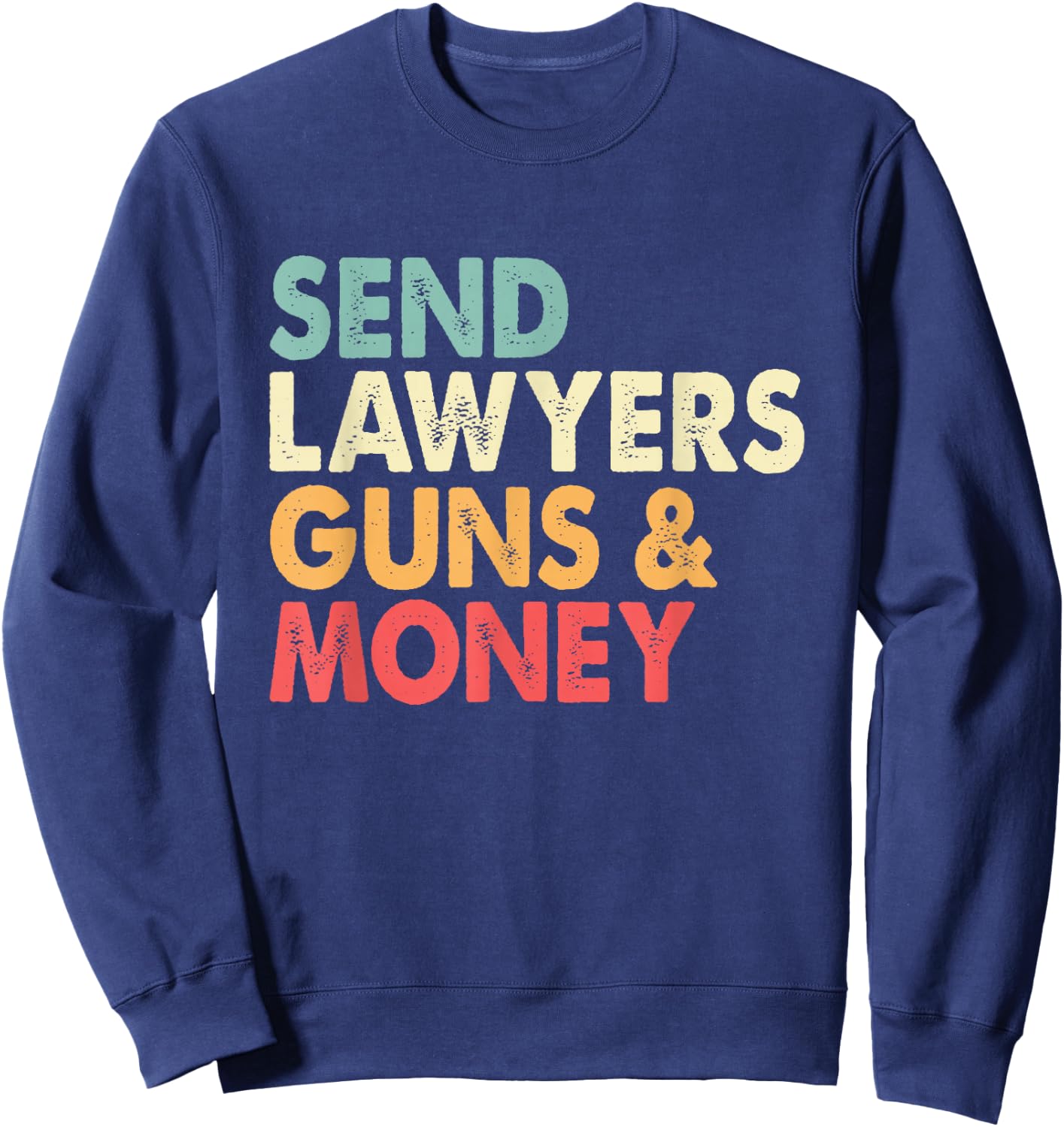 Send Lawyers Guns and Money Sweatshirt - Sweatshirt | Navy