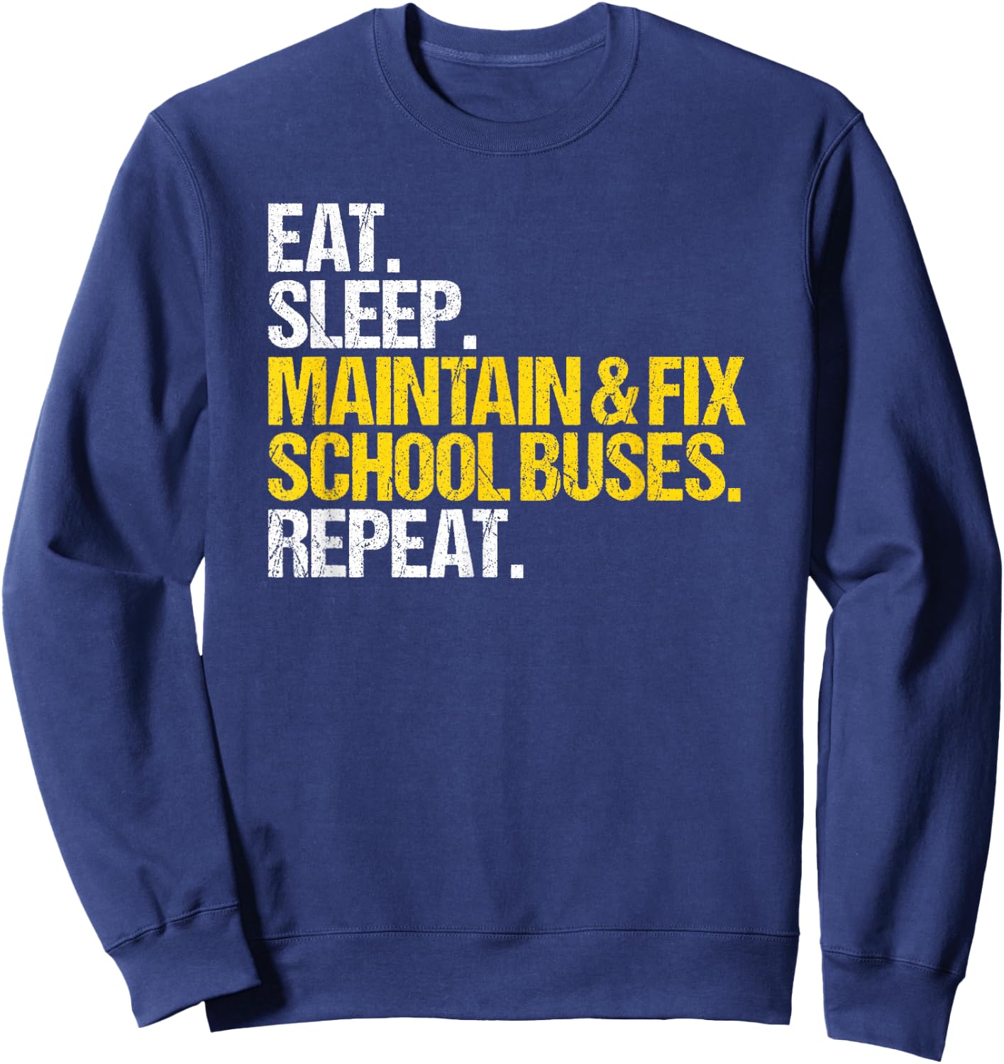 School Bus Maintenance Eat Sleep School Bus Mechanic Sweatshirt - Sweatshirt | Navy