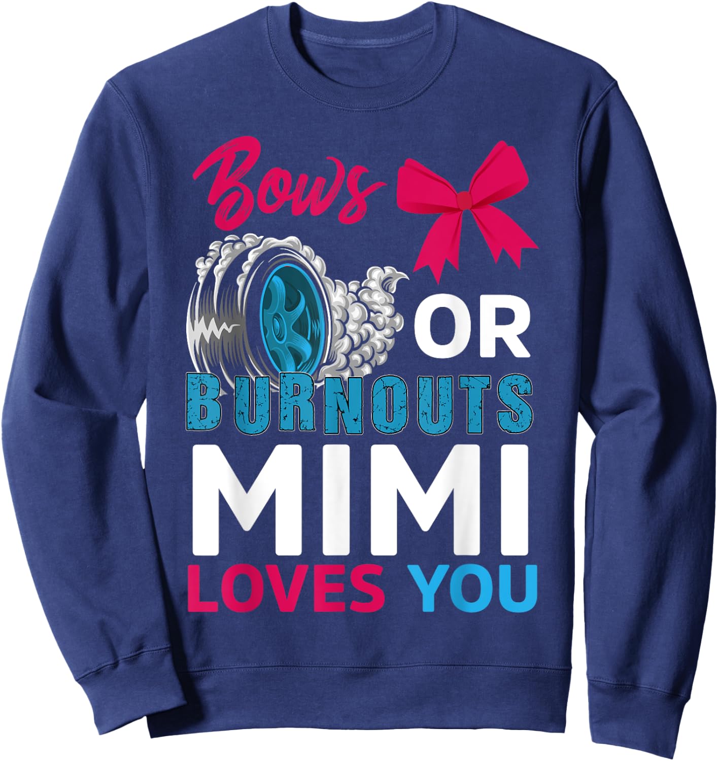 Burnouts or Bows Mimi loves you Gender Reveal party Baby Sweatshirt - Sweatshirt | Navy