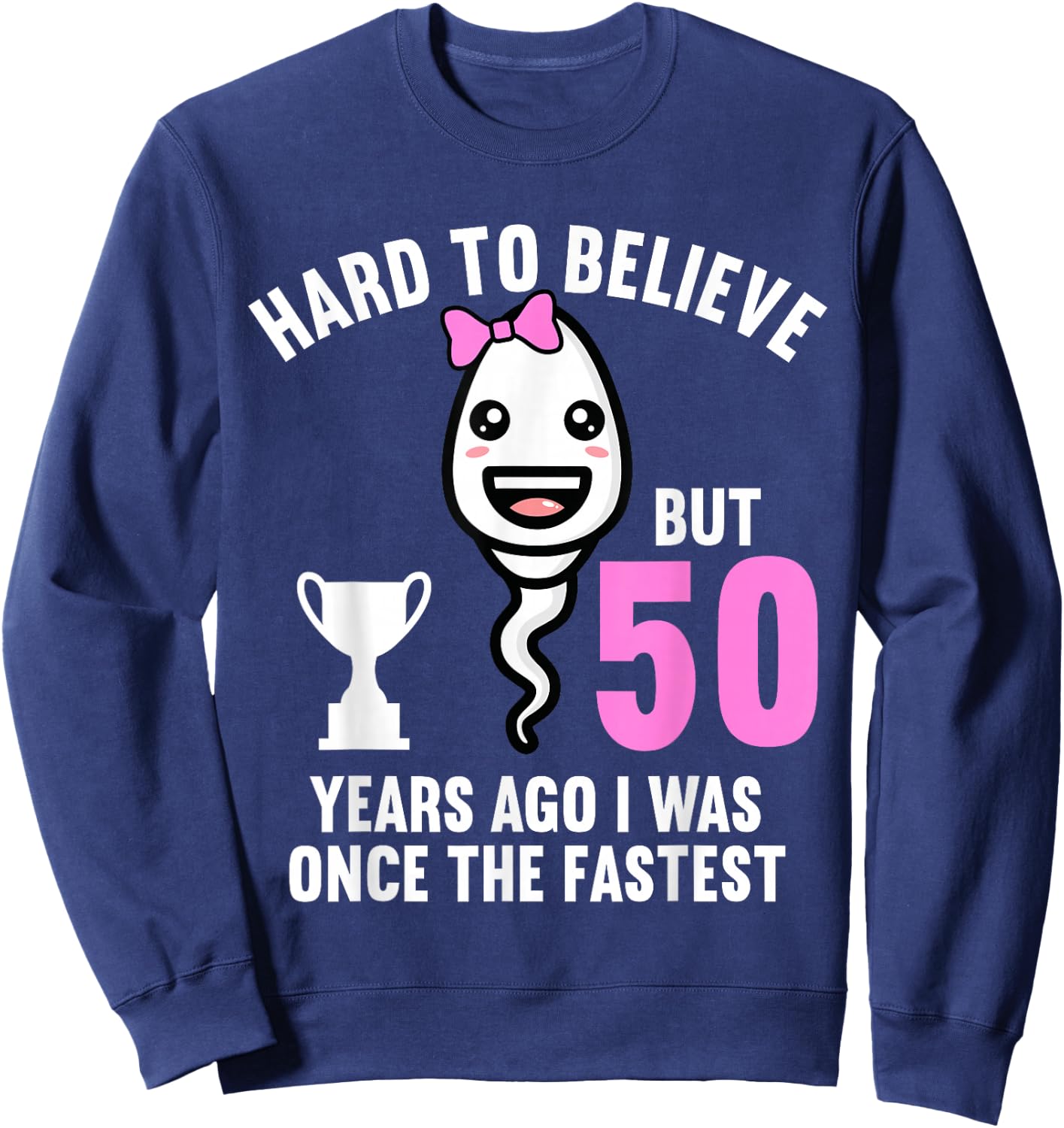50 Years Ago I Was once The Fastest 50th Birthday Sweatshirt - Sweatshirt | Navy