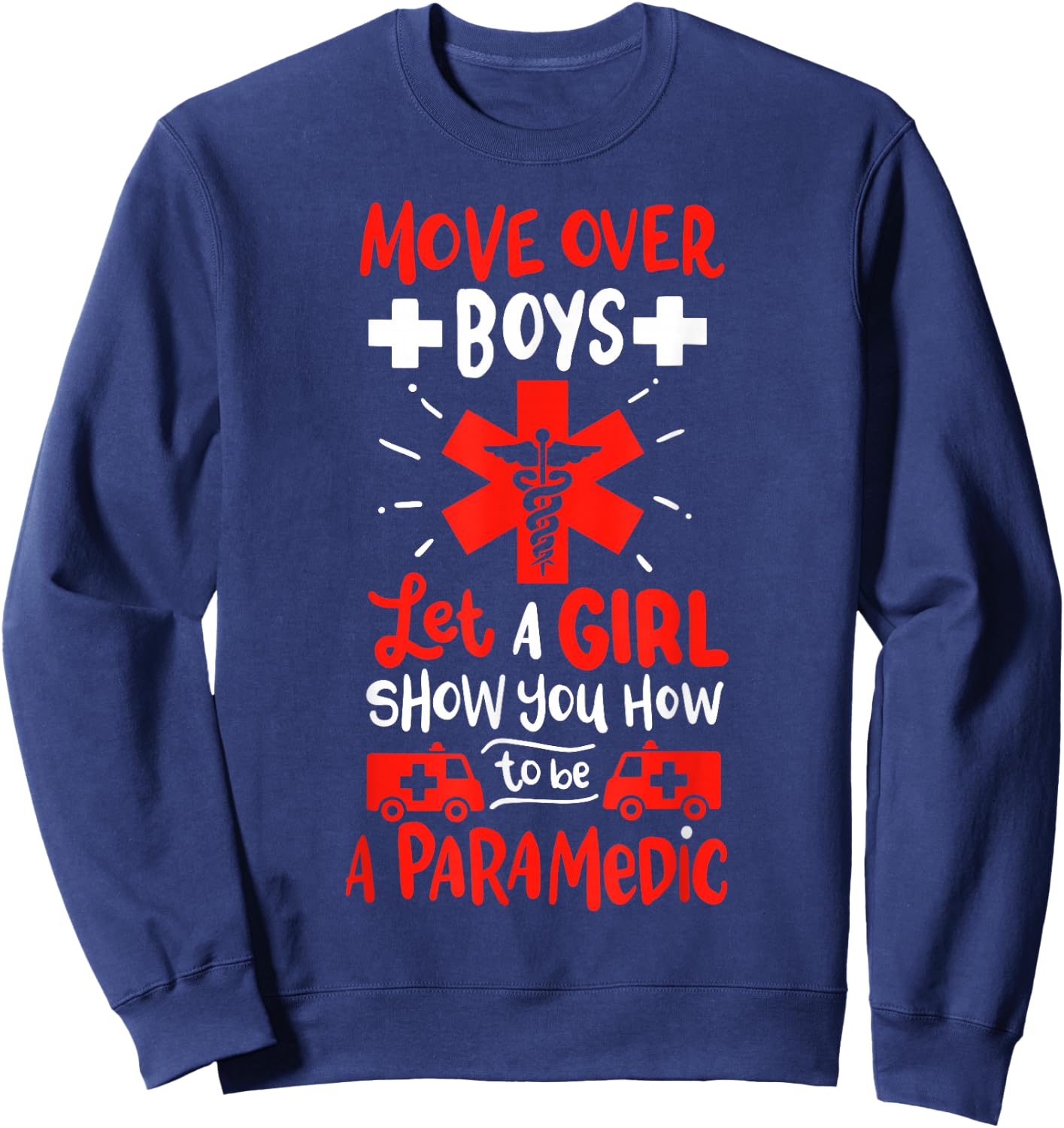 Funny EMT EMS First Responder Paramedic Saying Sweatshirt - Sweatshirt | Navy