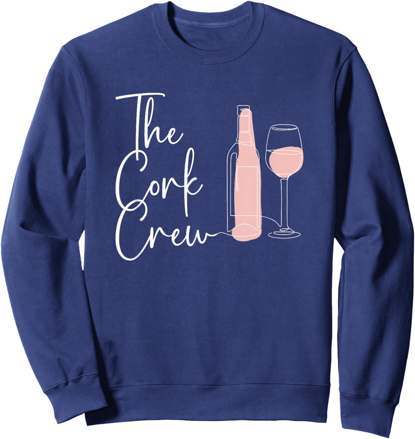 Cork Crew Funny Matching Winery Tour & Wine Party Wine Lover Sweatshirt - Sweatshirt | Navy