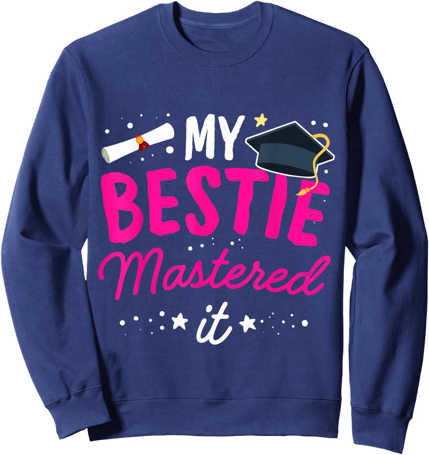My Bestie mastered it | Graduation Best Friend Master Holder Sweatshirt - Sweatshirt | Navy