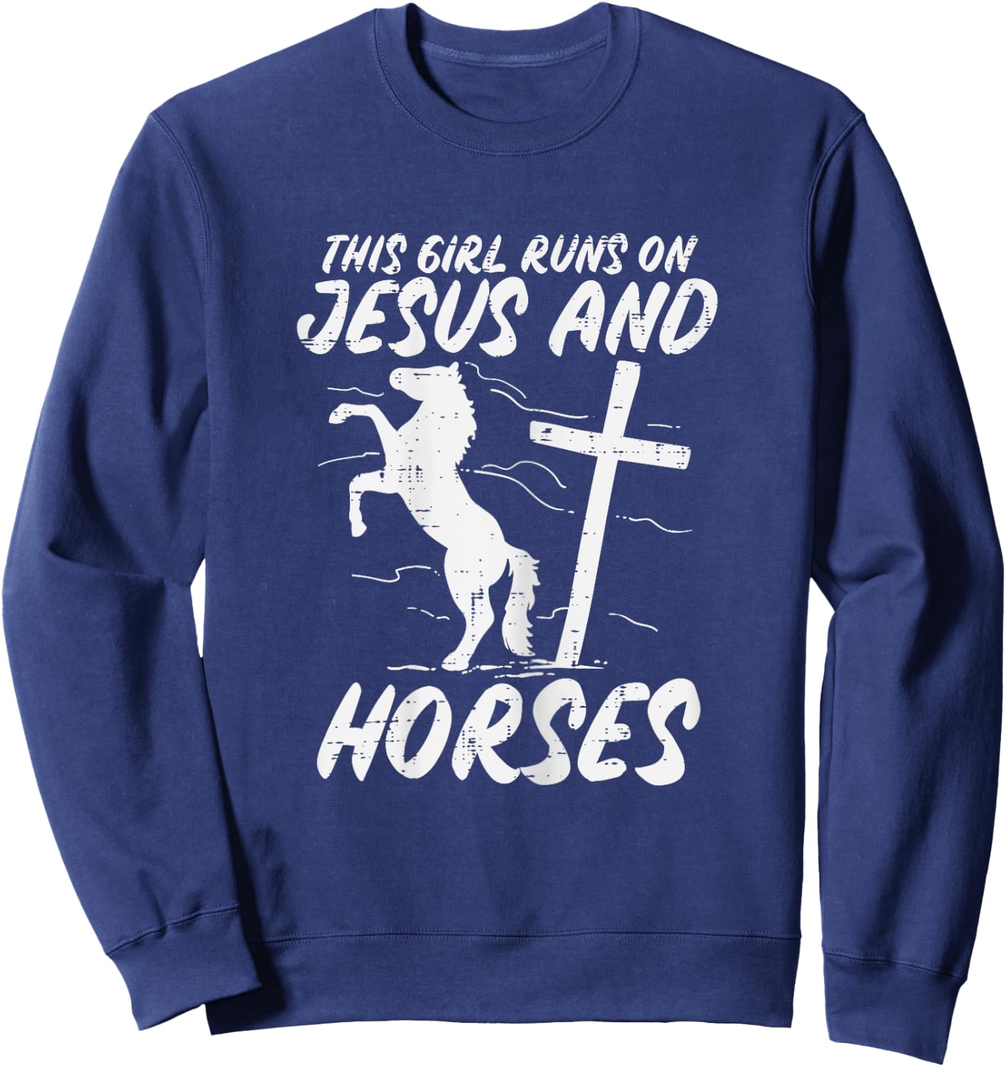 Girl Runs On Jesus And Horses God Christian Girls Women Sweatshirt - Sweatshirt | Navy