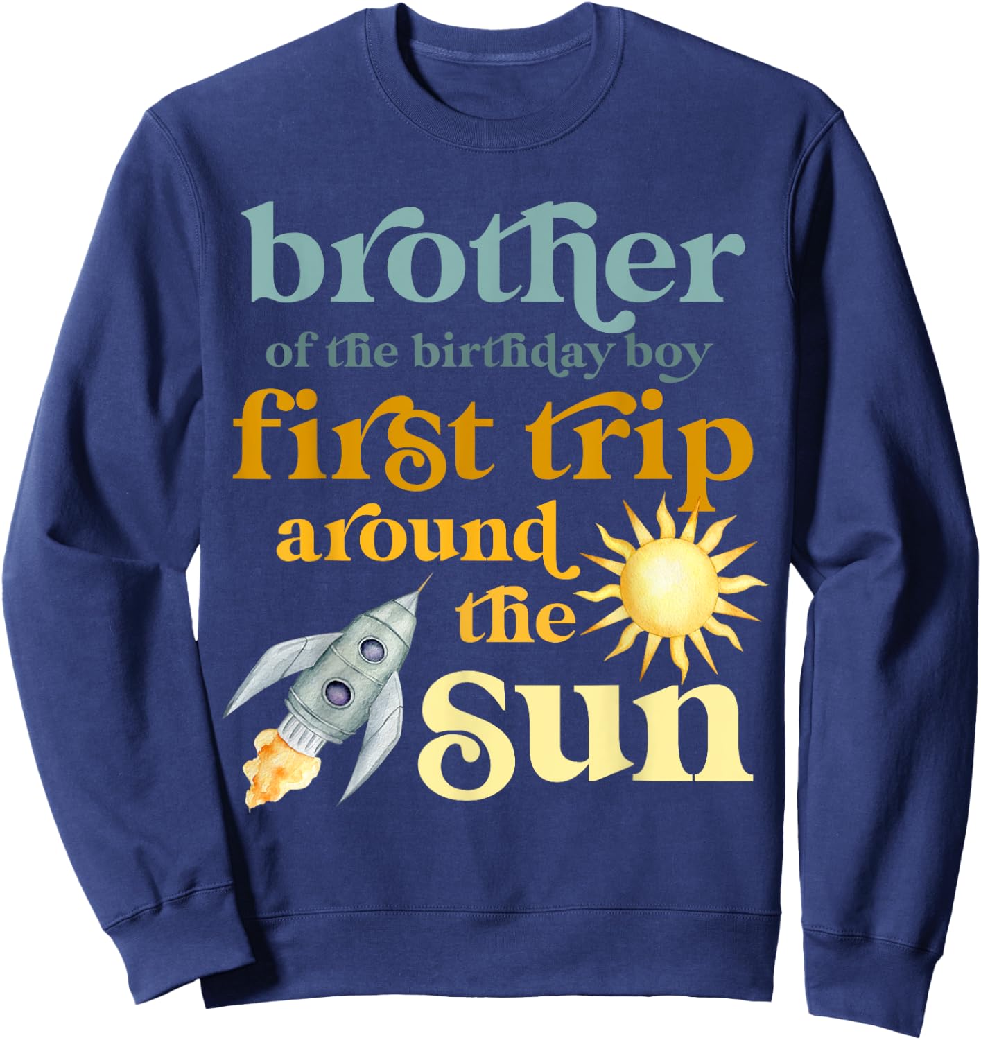 Brother Outer Space 1st Birthday First Trip Around The Sun Sweatshirt - Sweatshirt | Navy