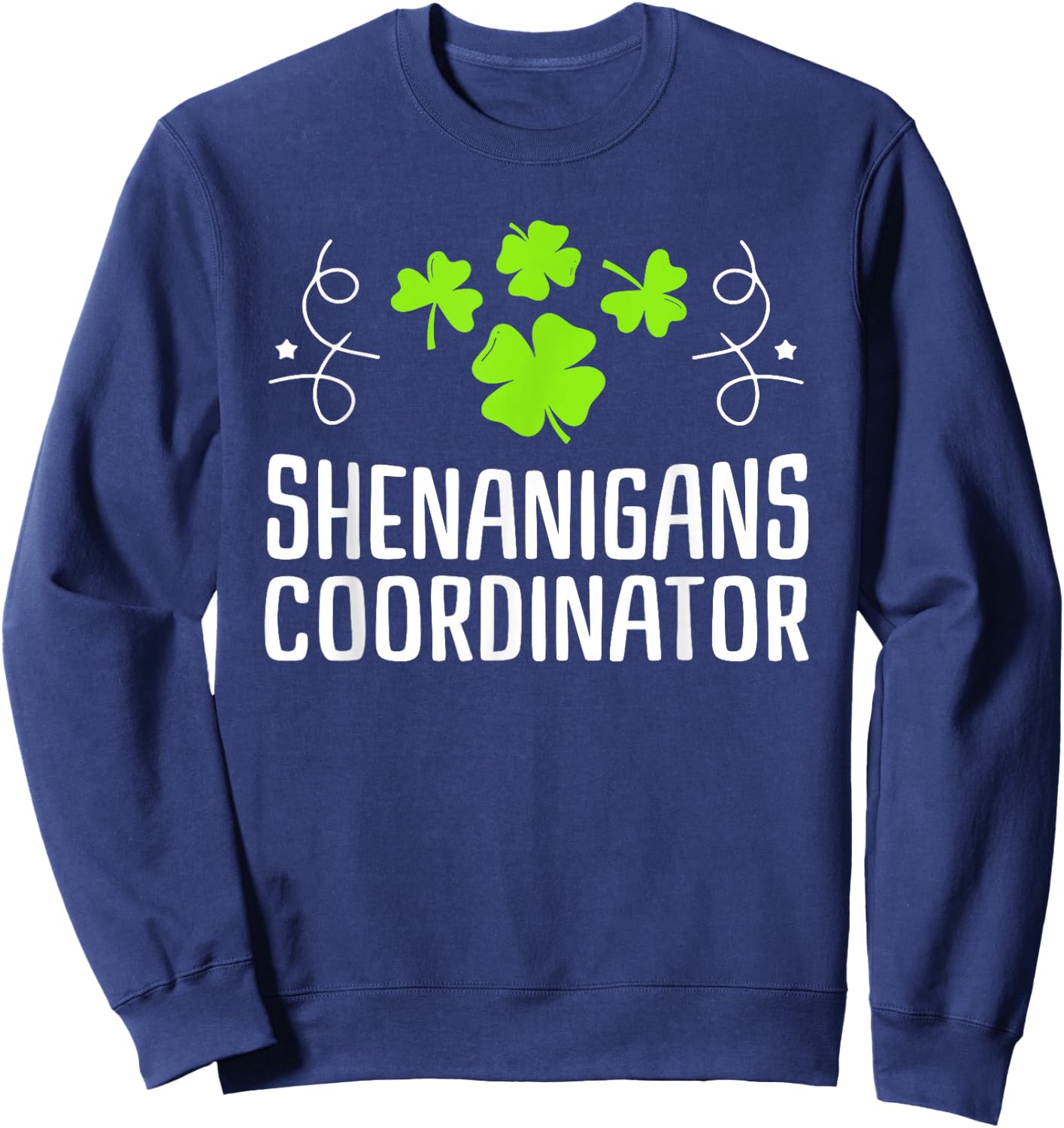 Shenanigans Coordinator St Patrick's Day Sweatshirt - Sweatshirt | Navy