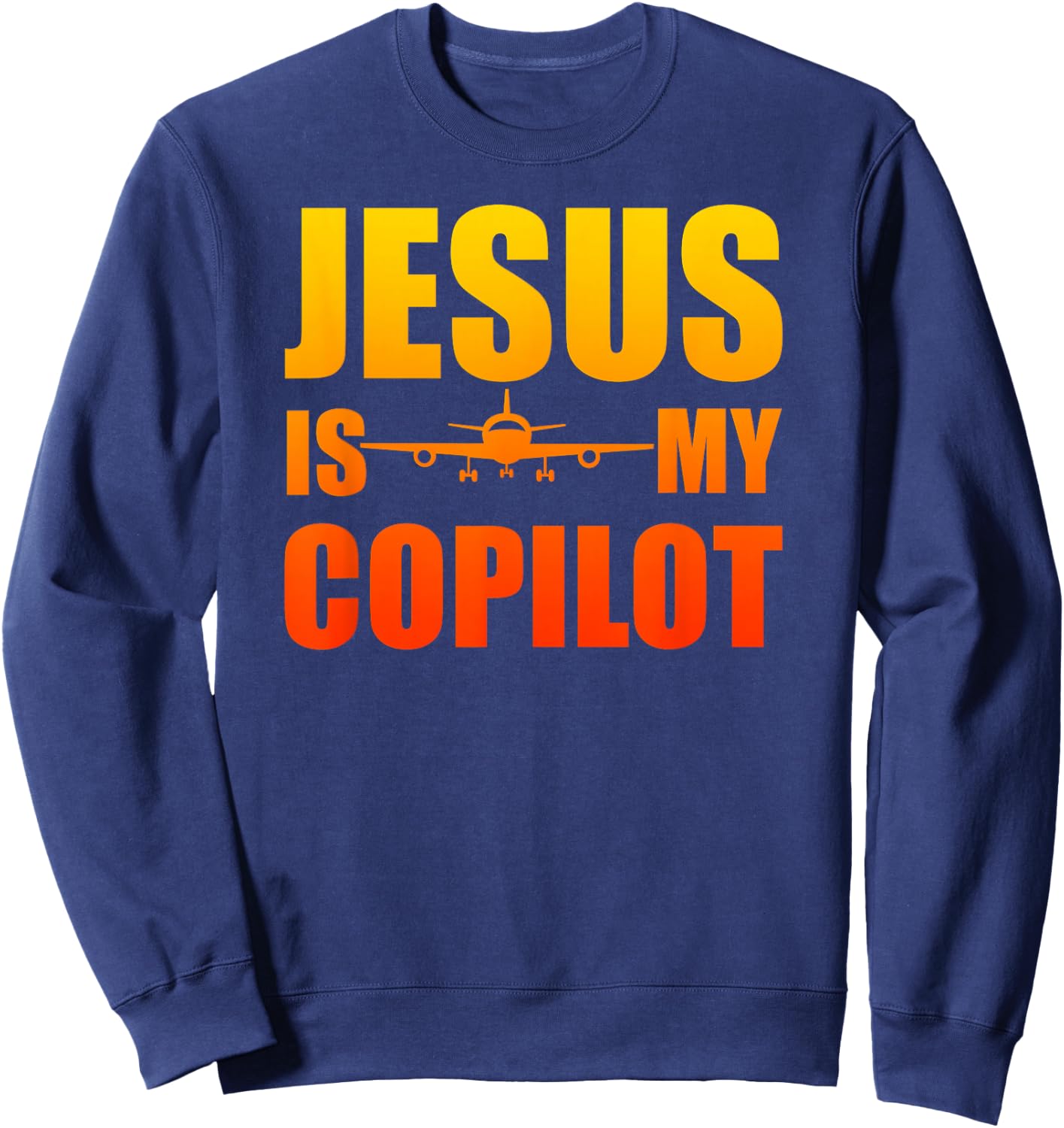Christian Jesus Is My Copilot God is my co-pilot Sweatshirt - Sweatshirt | Navy