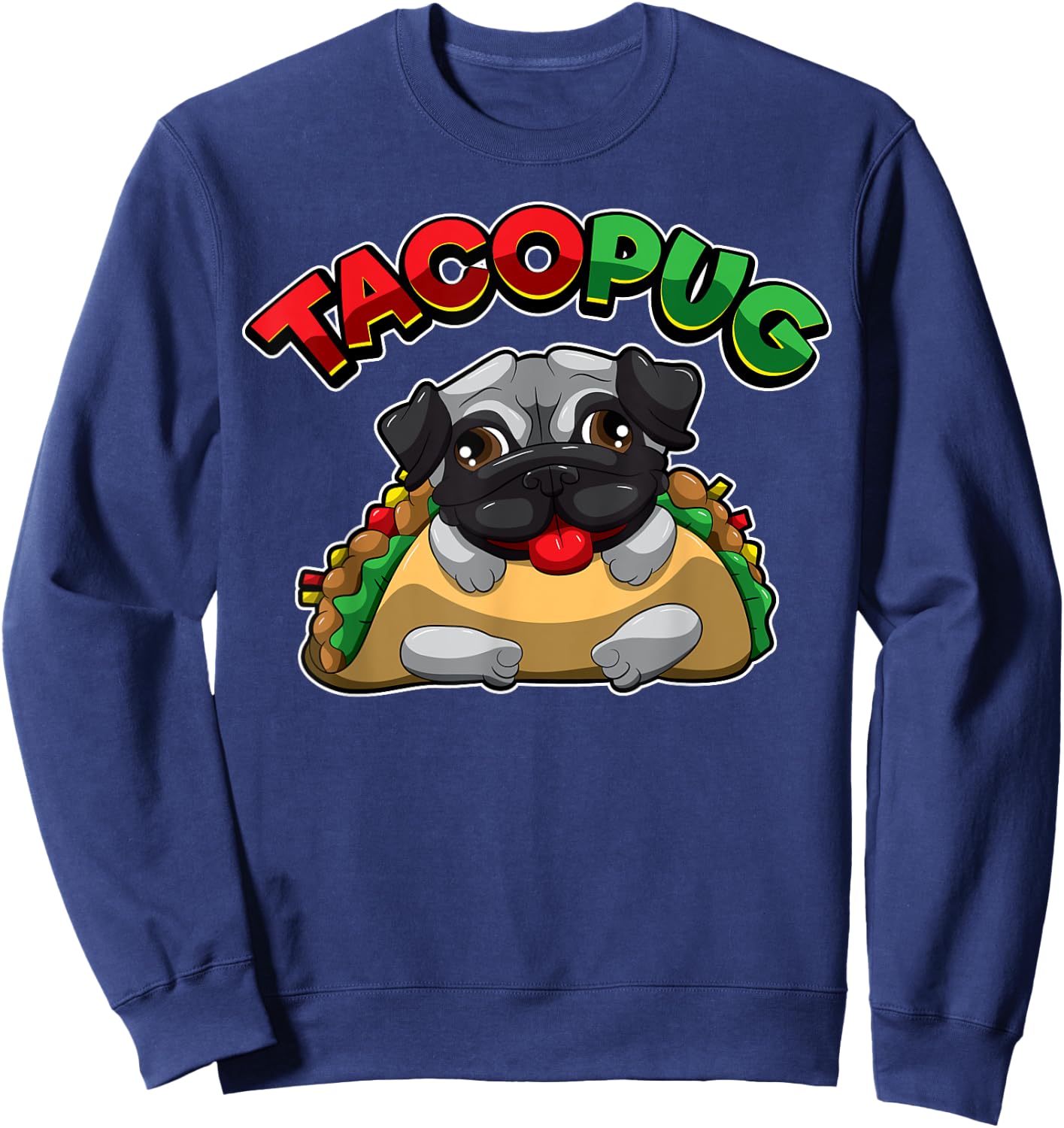 Funny Pug Dog TACO PUG Mexican Fast Food Humor Women Kids Sweatshirt - Sweatshirt | Navy