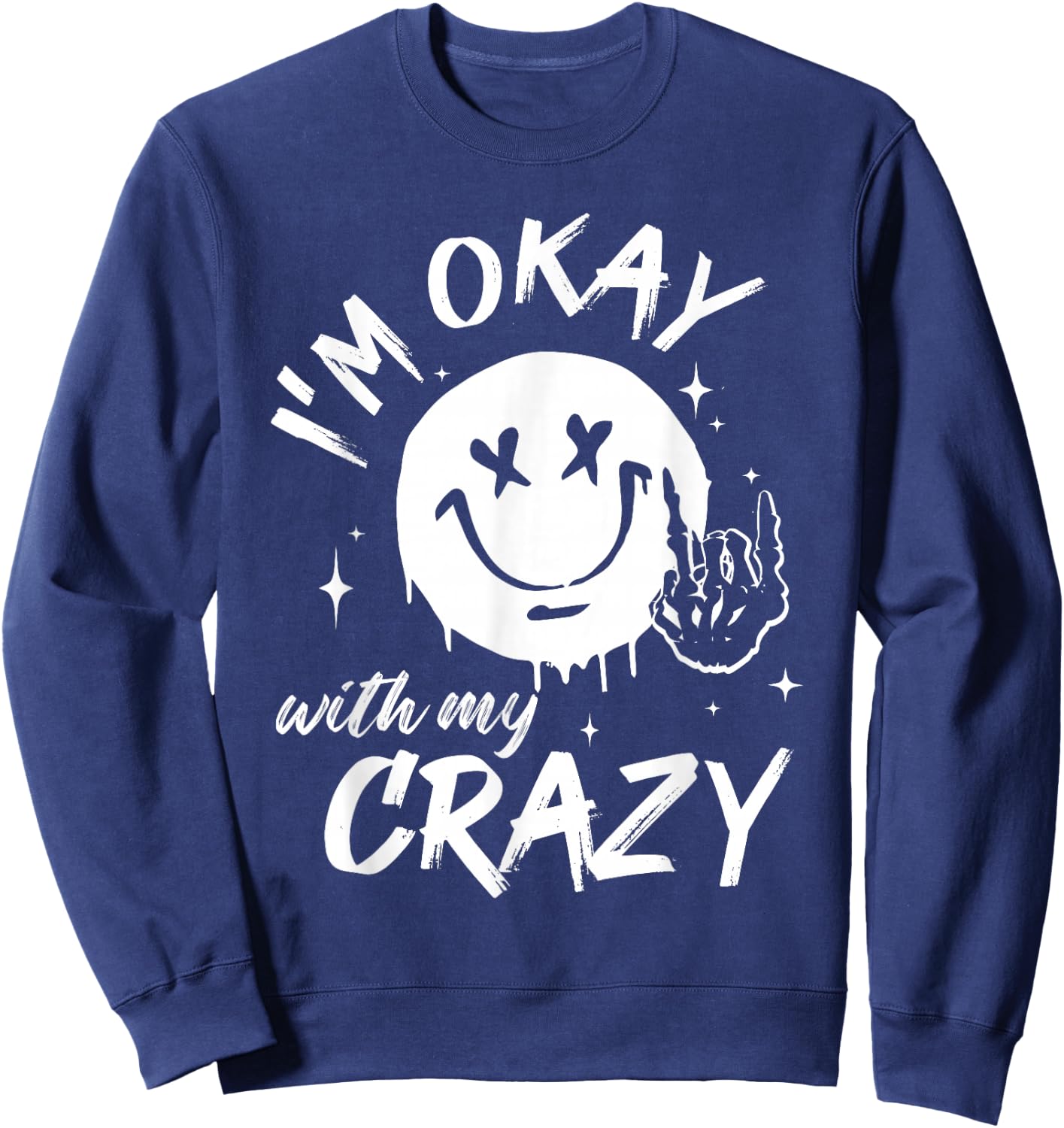 I'm Okay with my Crazy Funny Humor Crazy Mom Wife Sweatshirt - Sweatshirt | Navy