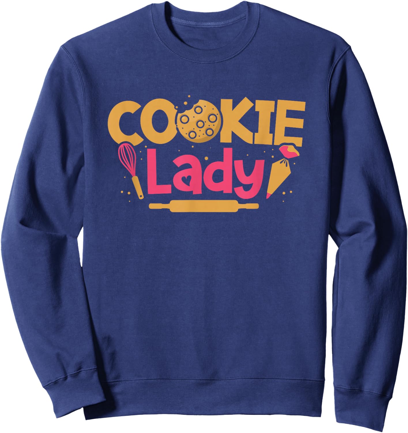 Cookie Lady Baking Pastry Lover Baker Chef Sweet Tooth Sweatshirt - Sweatshirt | Navy