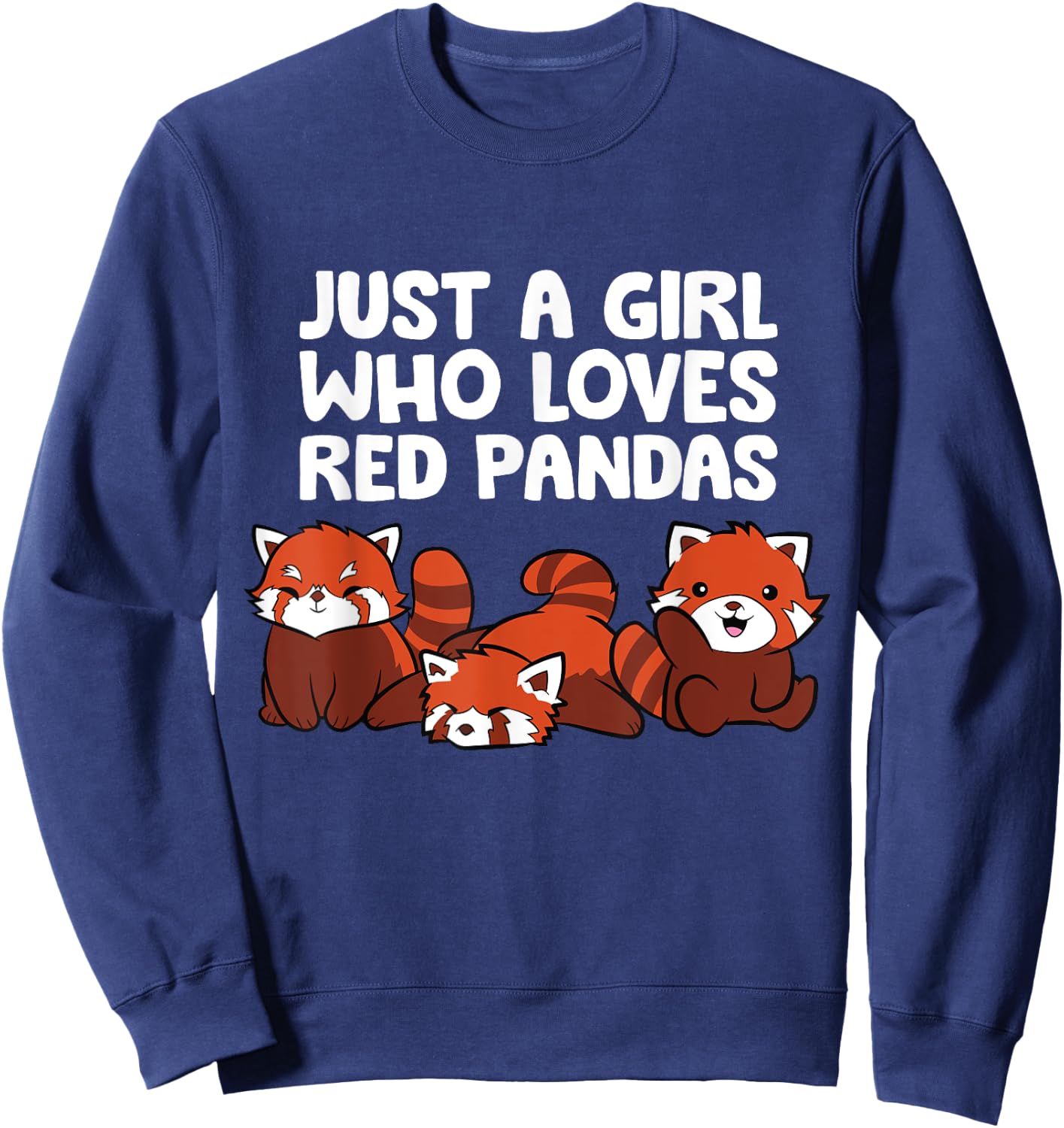 Just a Girl Who Loves Red Pandas Sweatshirt - Sweatshirt | Navy