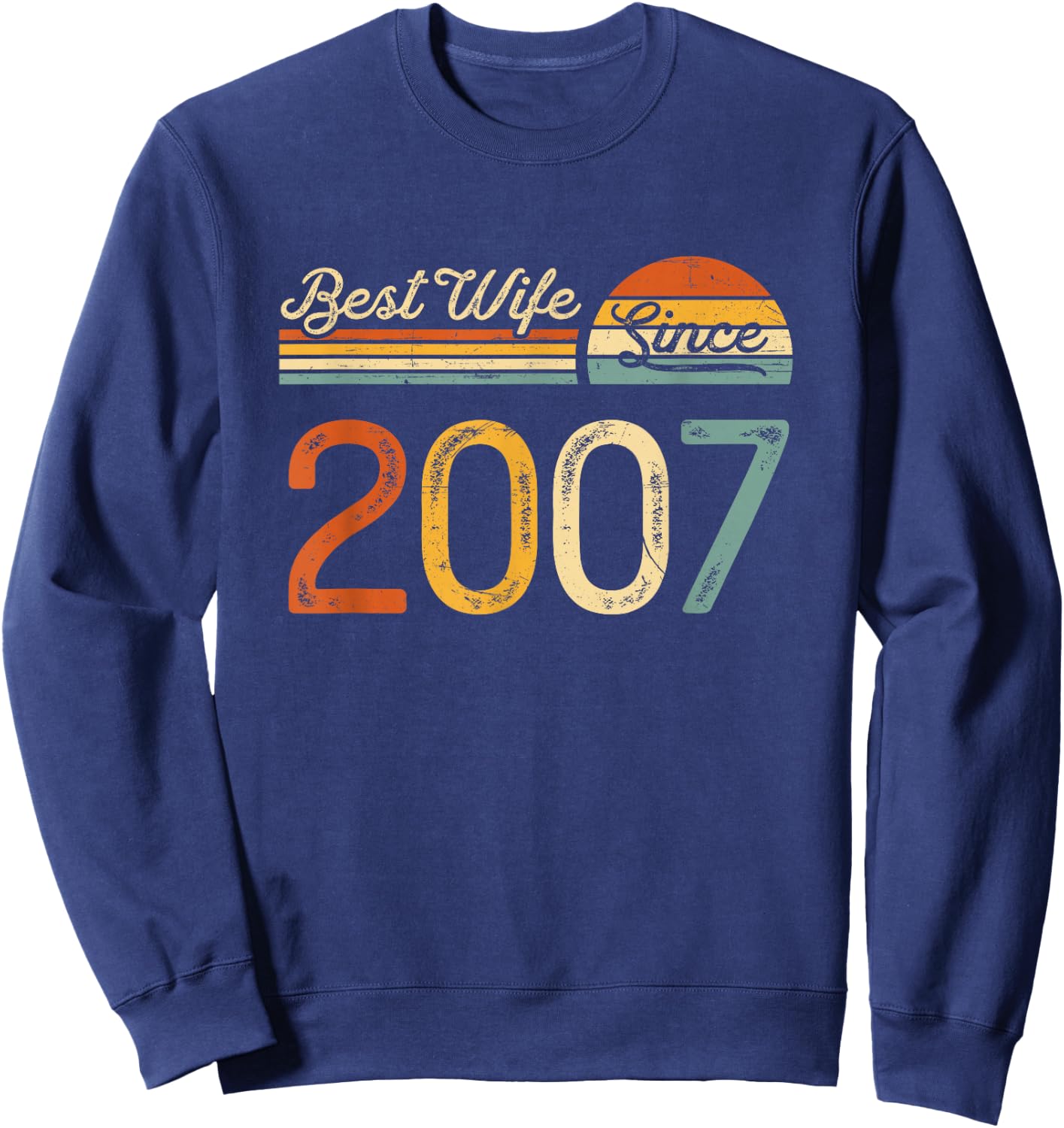 19th wedding anniversary - Best Wife Since 2007 19 years Sweatshirt - Sweatshirt | Navy