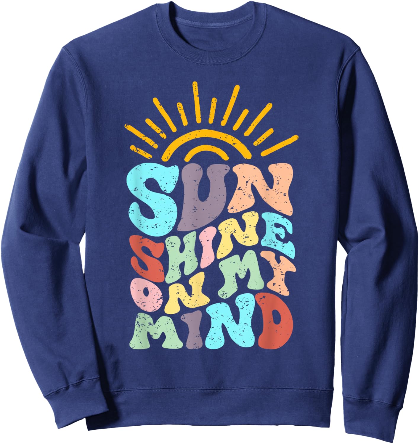 Sunshine On My Mind, Groovy Summer, Vacation Sweatshirt - Sweatshirt | Navy
