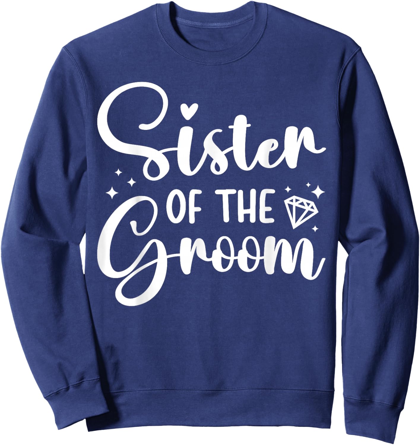 Sister of The Groom Sister Proud Groom's Sister Sweatshirt - Sweatshirt | Navy