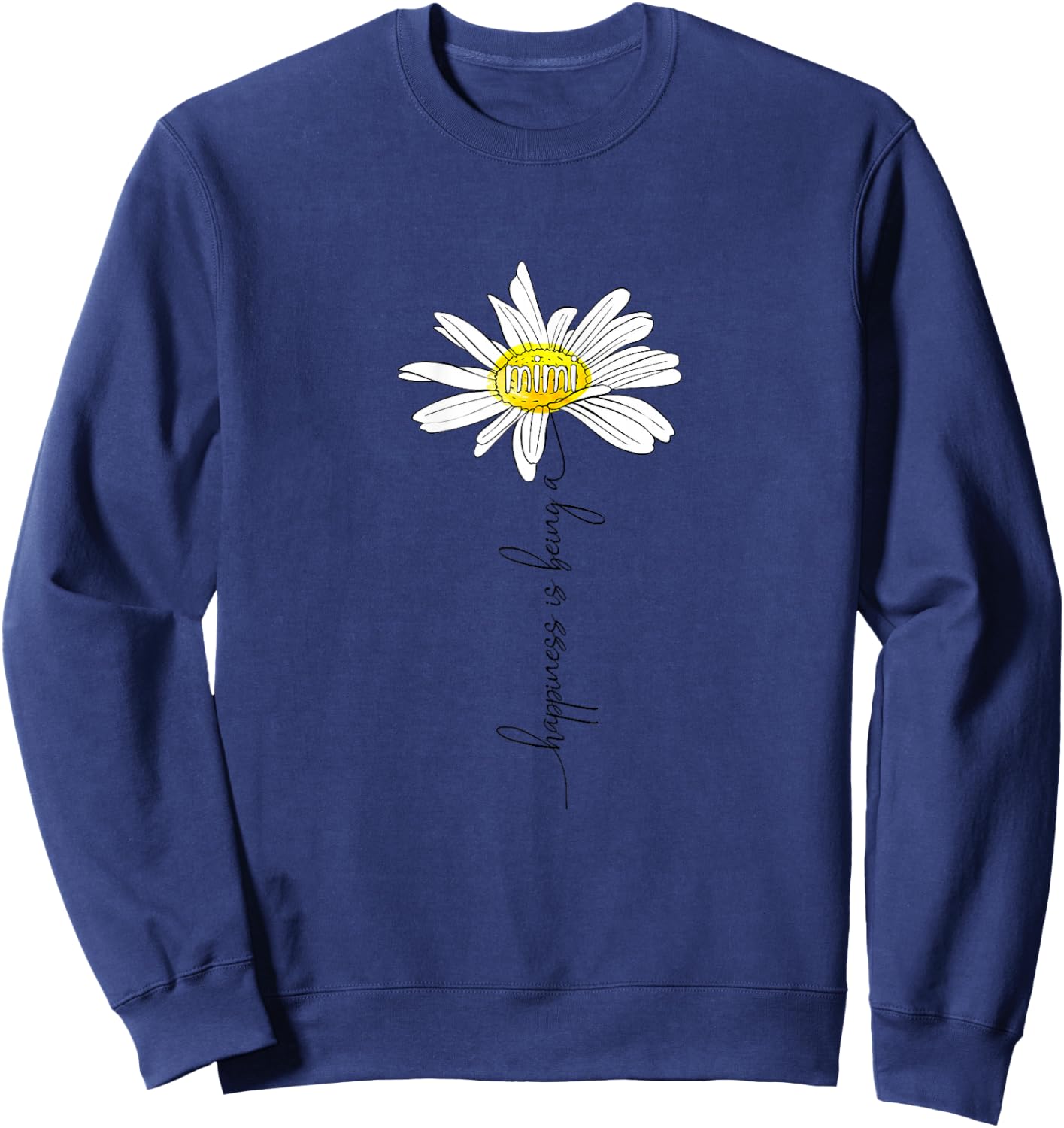 Happiness Is Being A Mimi Daisy Mother's Day Gifts Sweatshirt - Sweatshirt | Navy