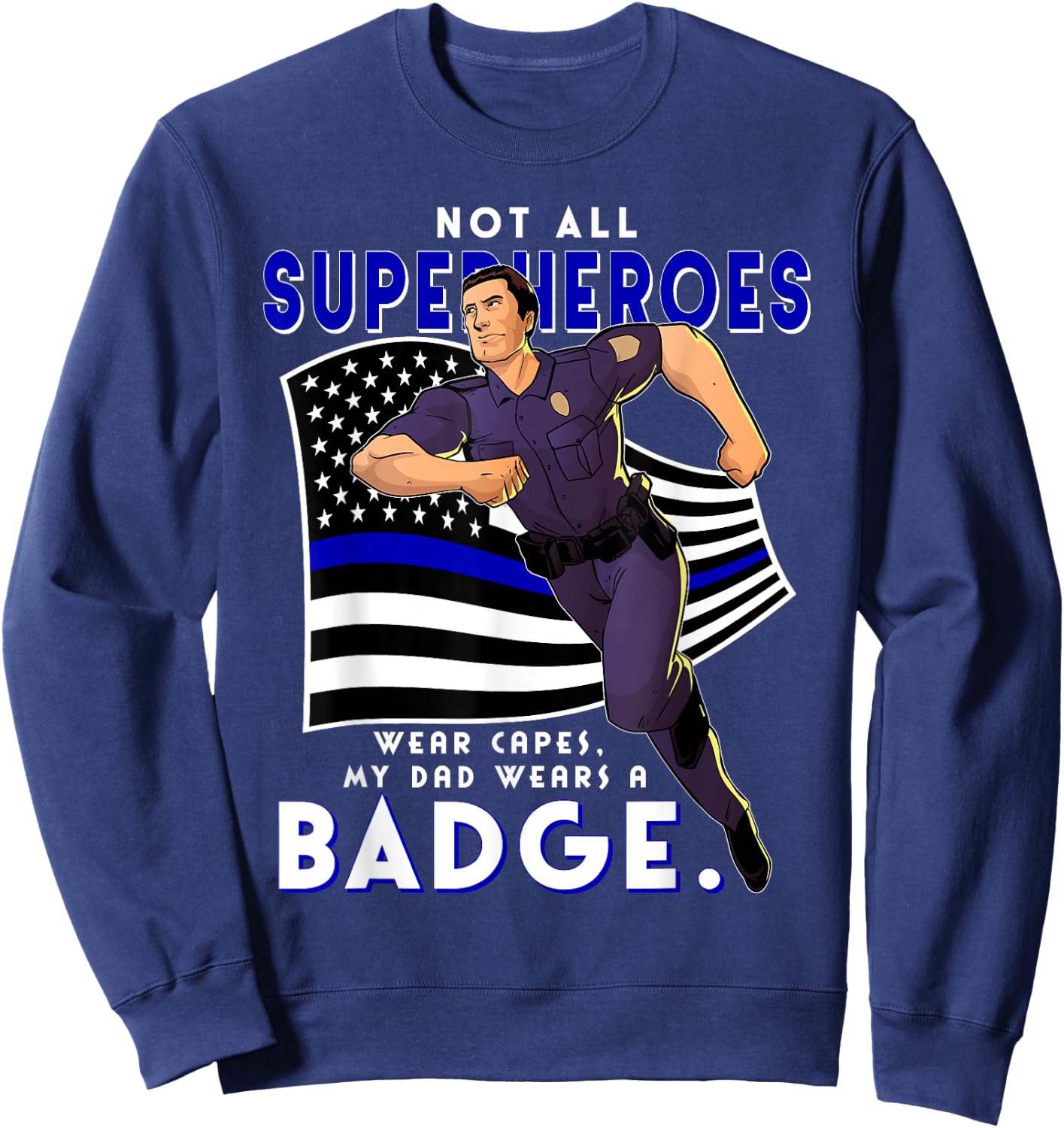 Police Superhero Thin Blue Line My Dads A Hero Police Son Sweatshirt - Sweatshirt | Navy