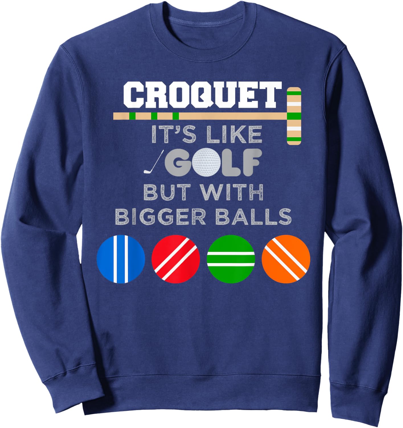 Golf Croquet Game Ball Mallet Wickets Funny Player Gift Sweatshirt - Sweatshirt | Navy