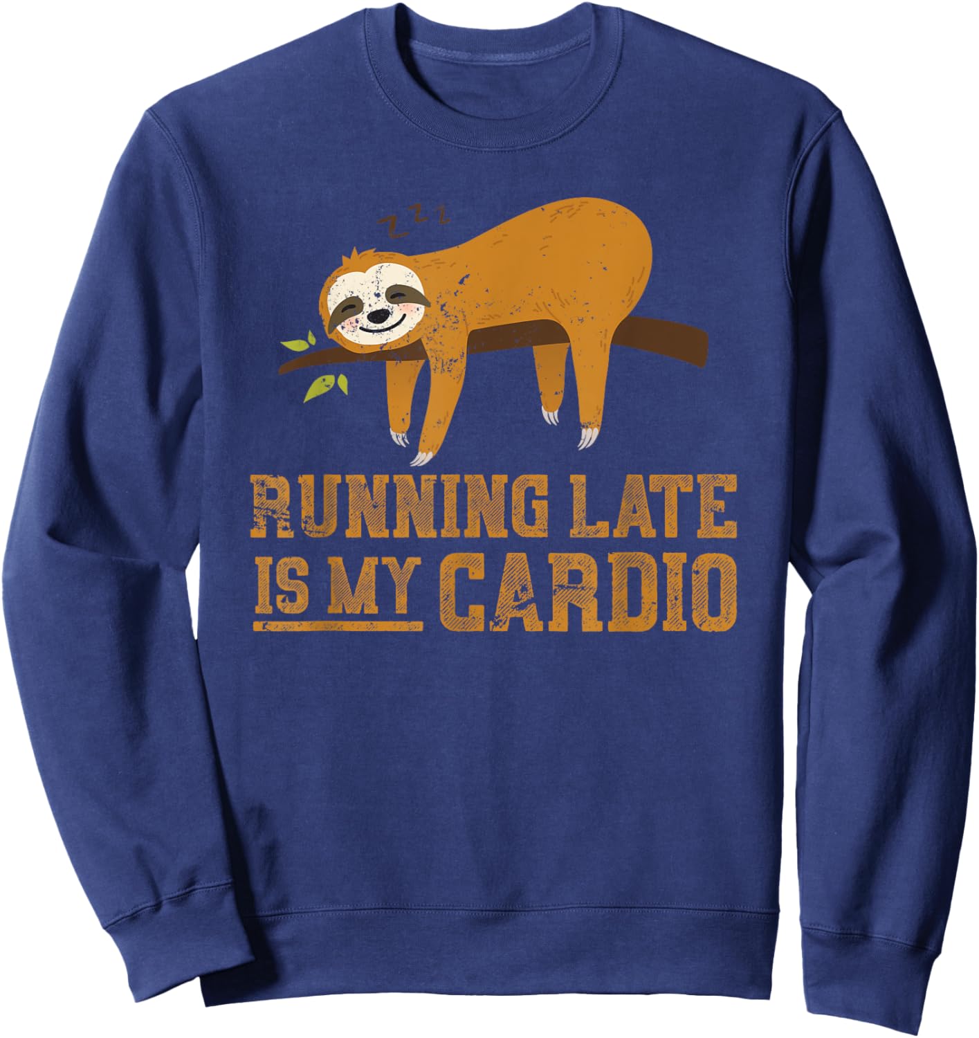 Running Late Is My Cardio Sleep Sweatshirt - Sweatshirt | Navy