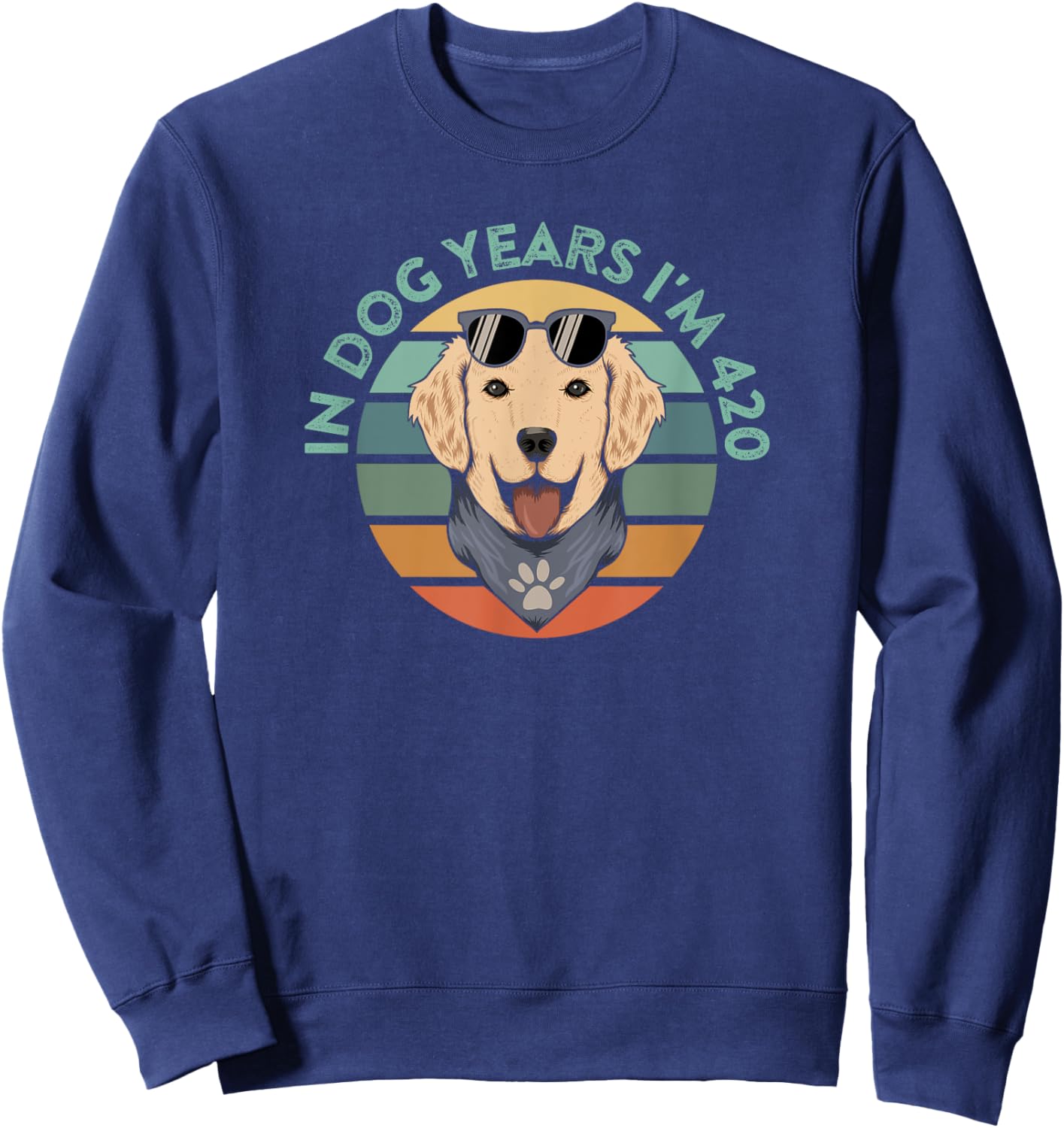 Funny 60th Birthday 420 Weed Quote In Dog Years I'm 420 Men Women Sweatshirt - Sweatshirt | Navy