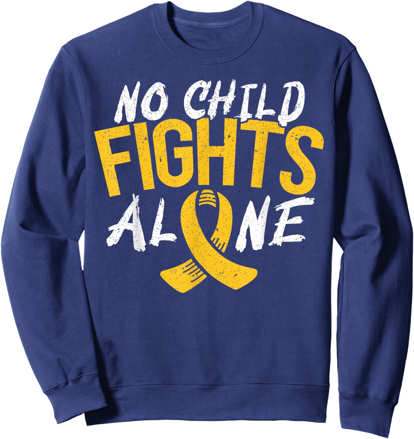 No Child Fights Alone Childhood Cancer Awareness Month Sweatshirt - Sweatshirt | Navy