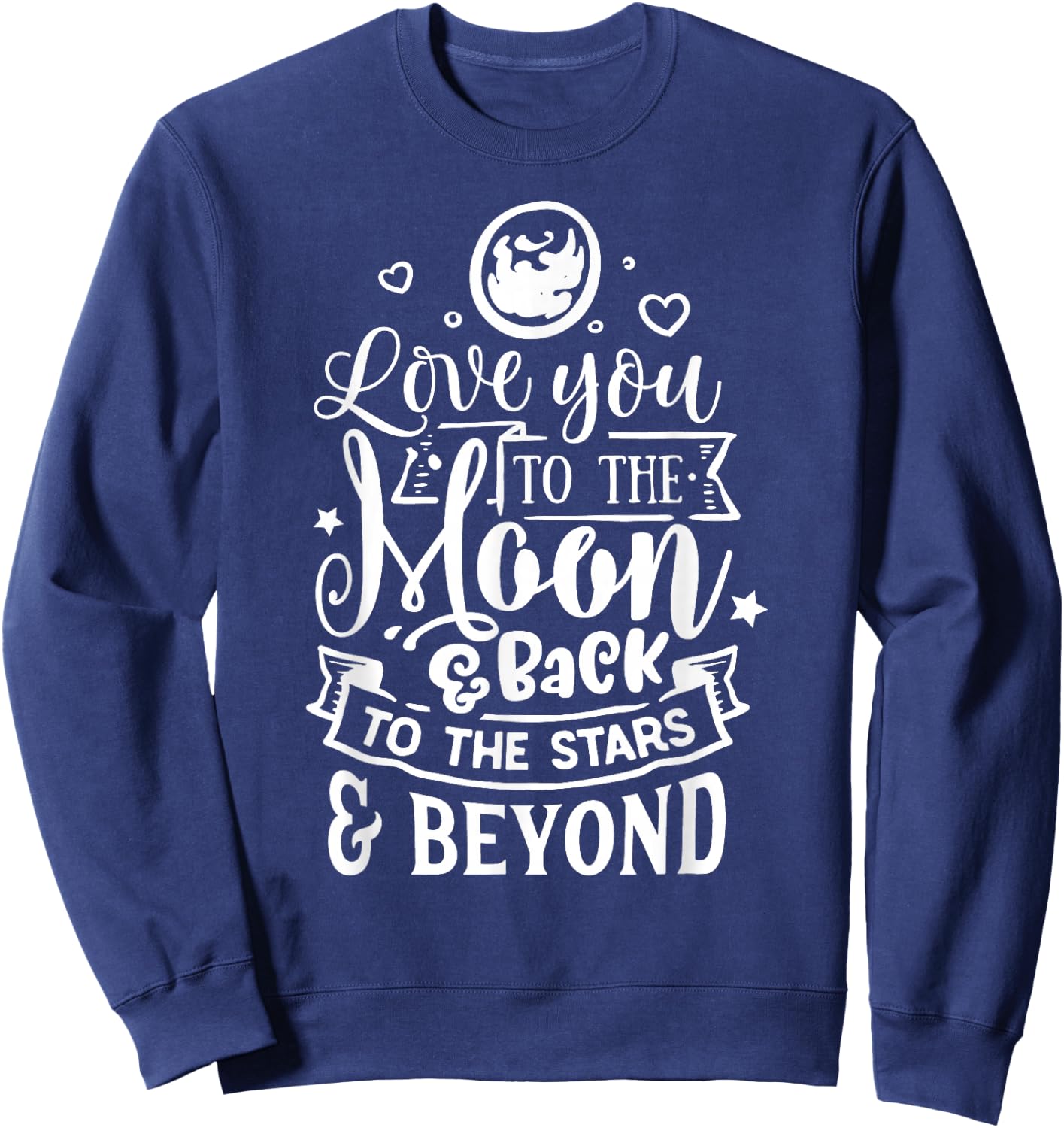 Love You To The Moon & Back Sweatshirt - Sweatshirt | Navy