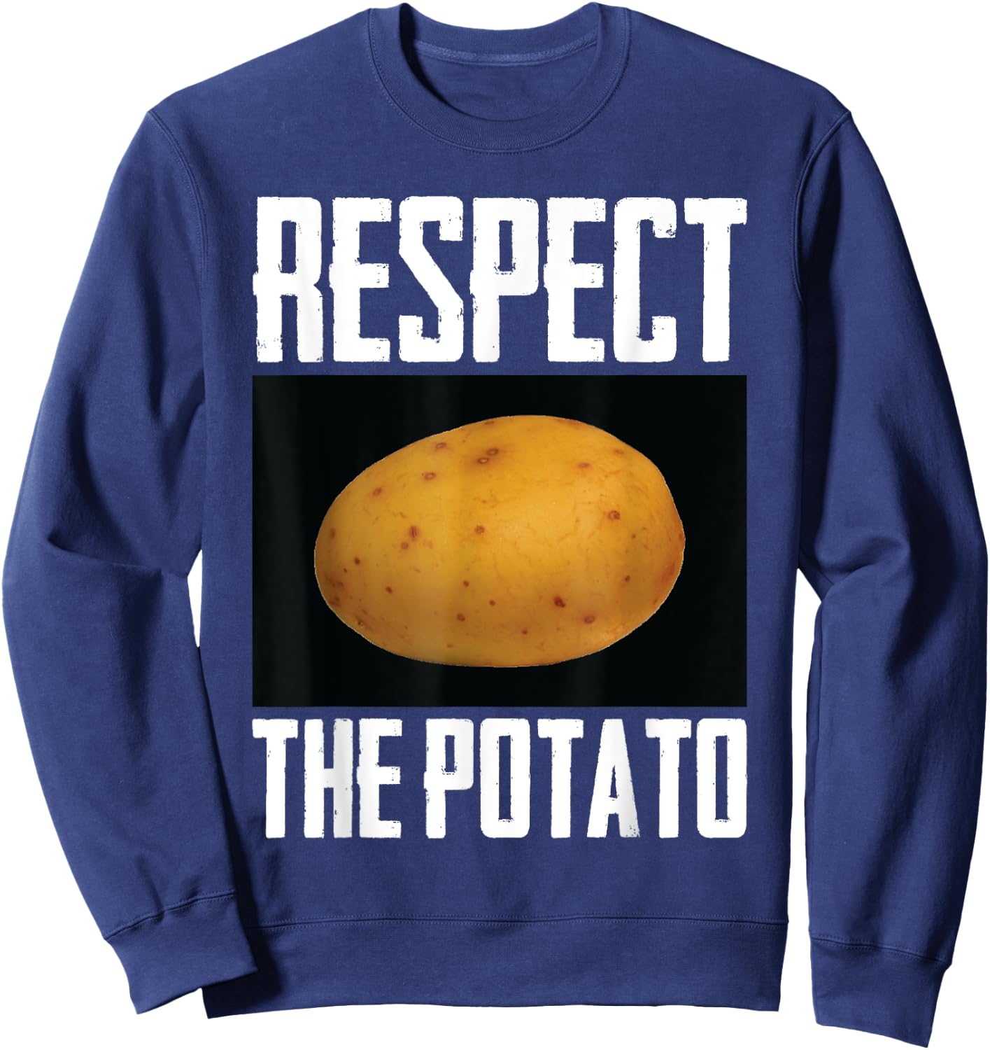 Respect The Potato Funny Root Vegetable Potatoes Sweatshirt - Sweatshirt | Navy