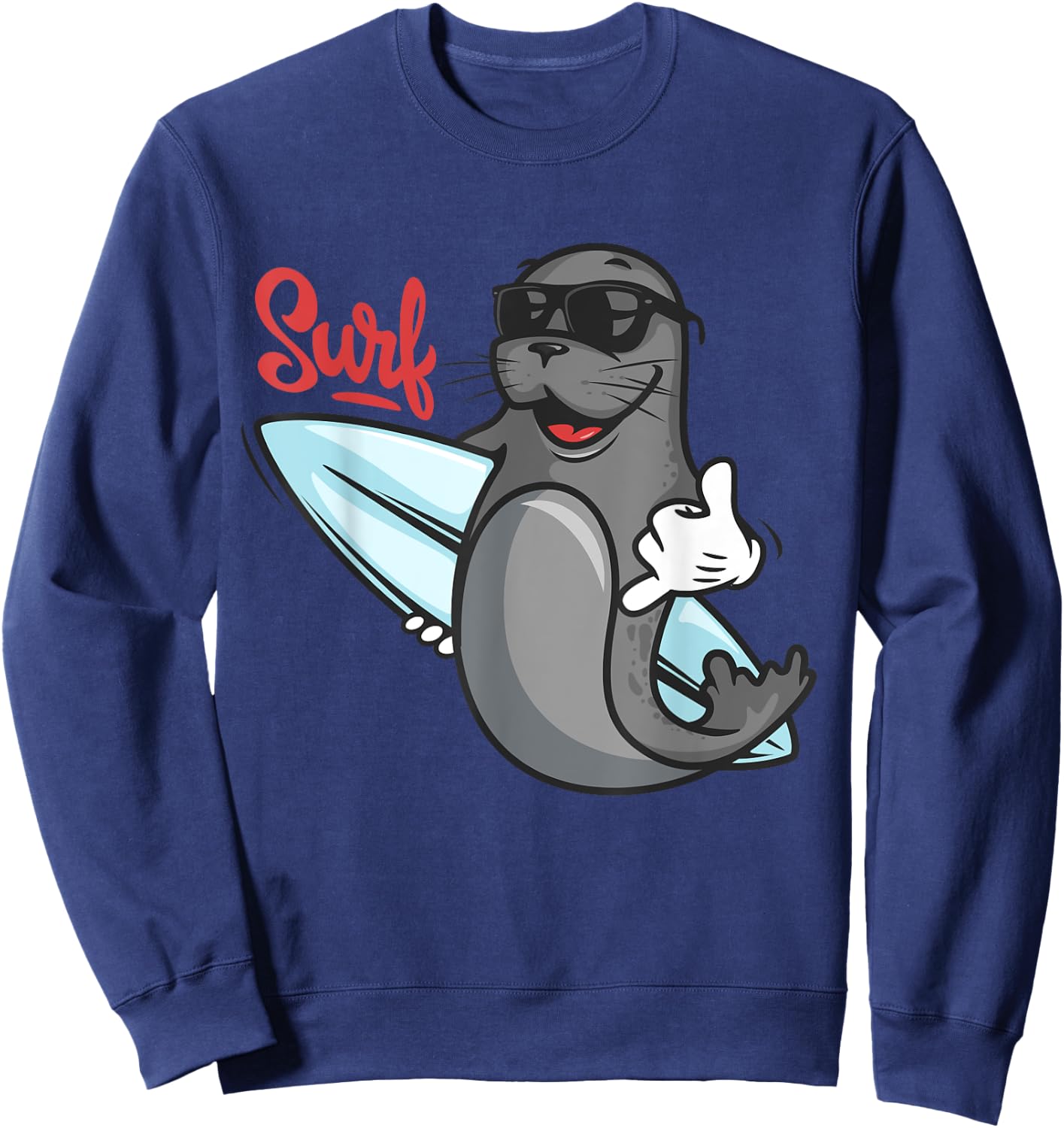 Funny Surfing Shirt. Surf Seal Catroon Hang Ten, Cool Sweatshirt - Sweatshirt | Navy