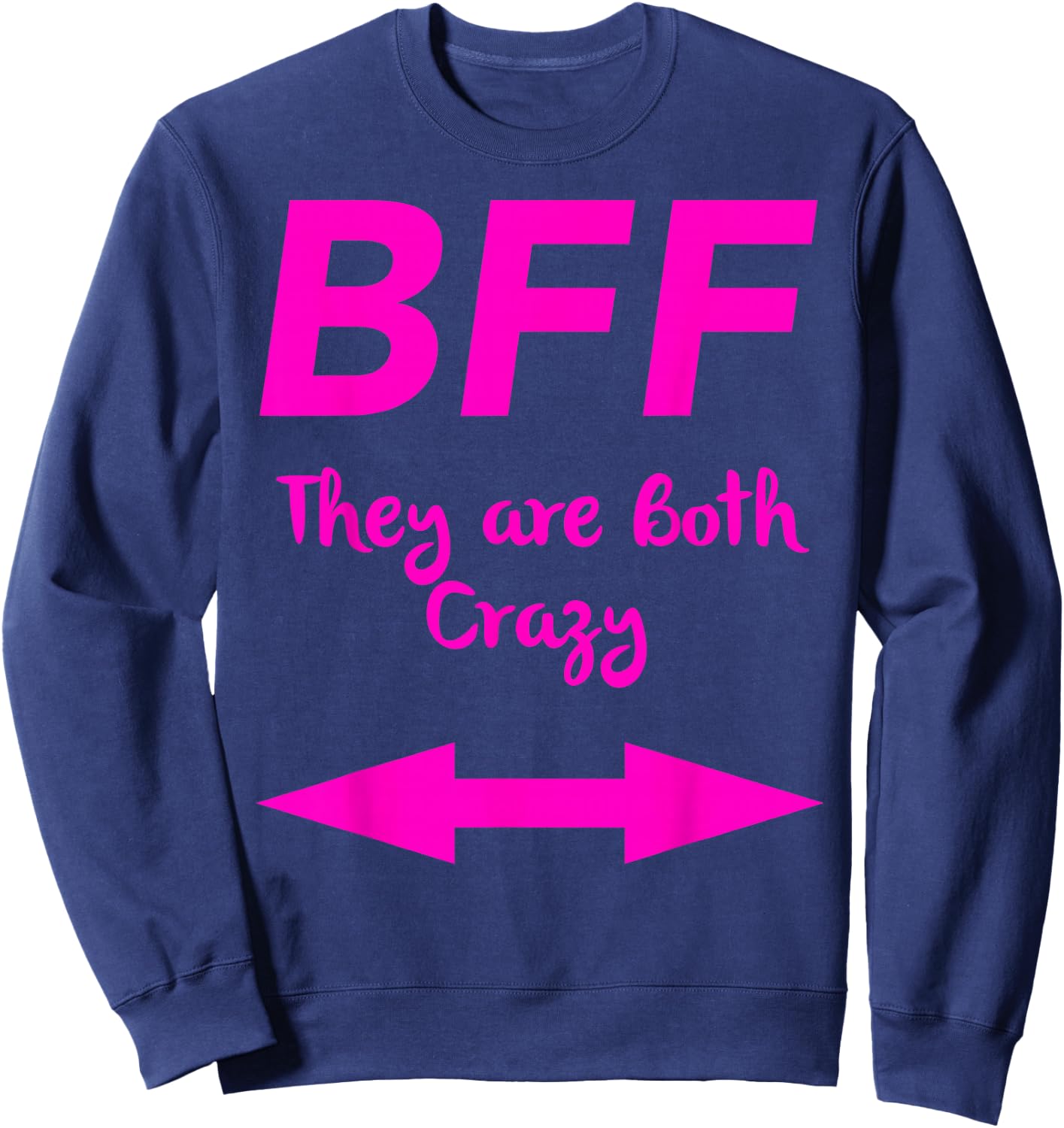 BFF They Are Both Crazy Matching Arrows Friends Sweatshirt - Sweatshirt | Navy