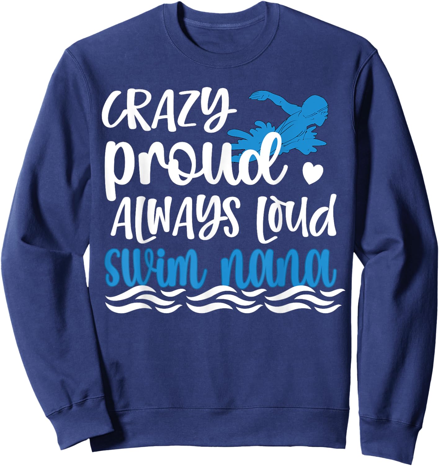 Crazy Proud Swim Nana Of A Swimmer Nana Grandma Sweatshirt - Sweatshirt | Navy