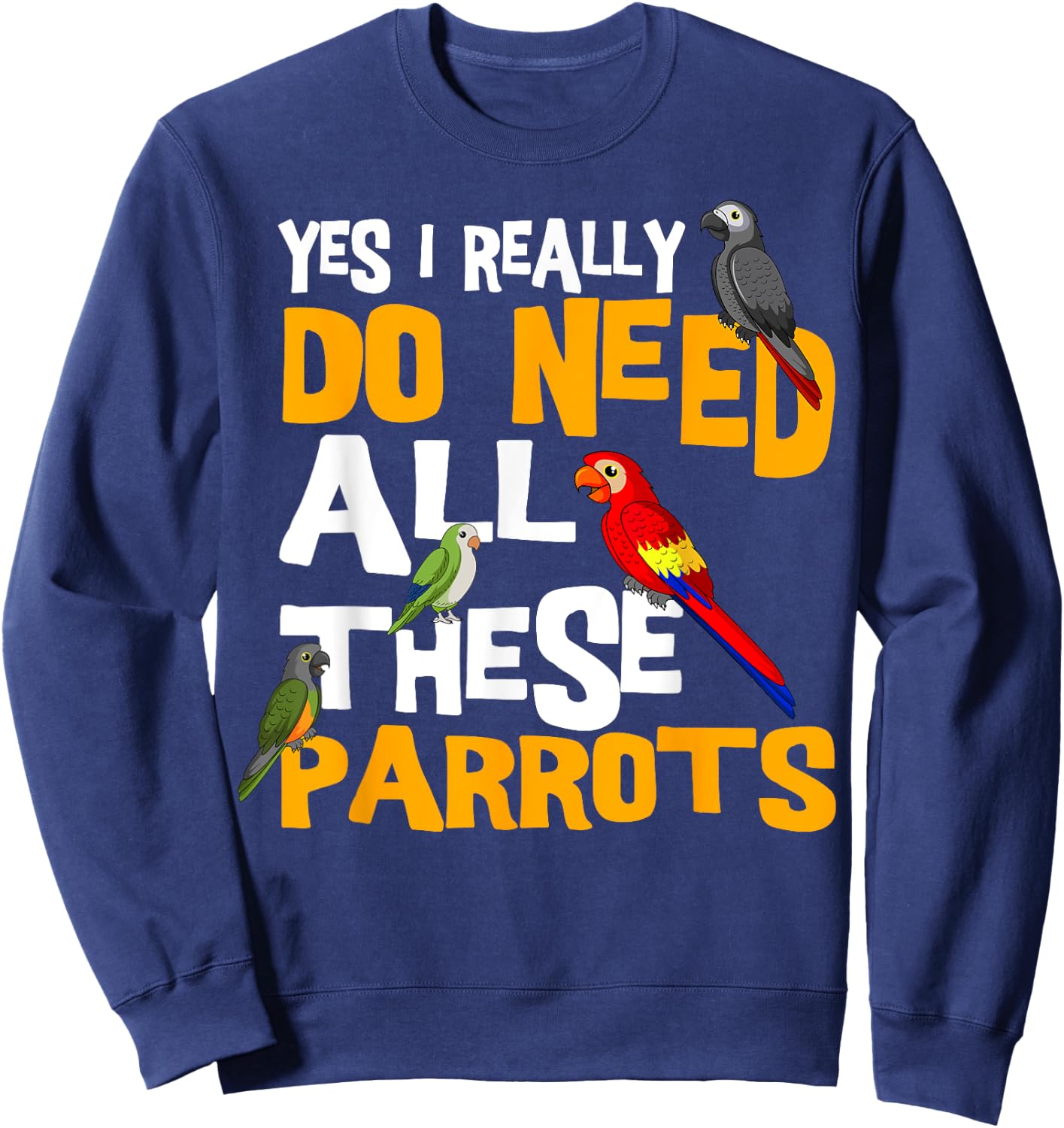 Cool Parrot Bird Lover Apparel Parrot Parakeet Cockatoo Bird African Grey Tiel Quarrion Sweatshirt - Sweatshirt | Navy
