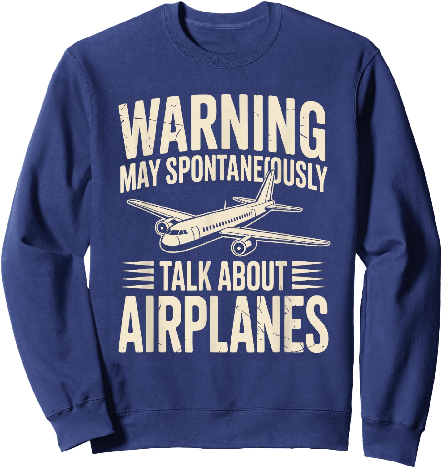 Warning May Spontaneously Talk About Airplanes Funny Pilot Sweatshirt - Sweatshirt | Navy