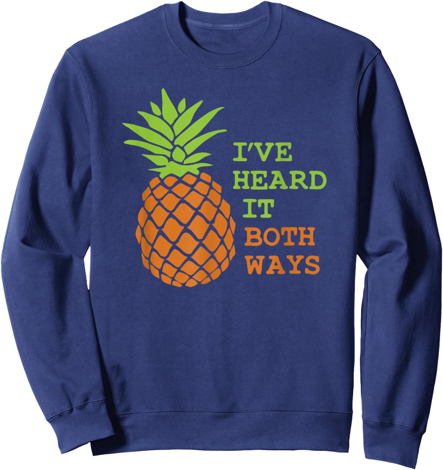 I’ve Heard It Both Ways Psych Suck It Pineapple of Gus Crazy Sweatshirt - Sweatshirt | Navy