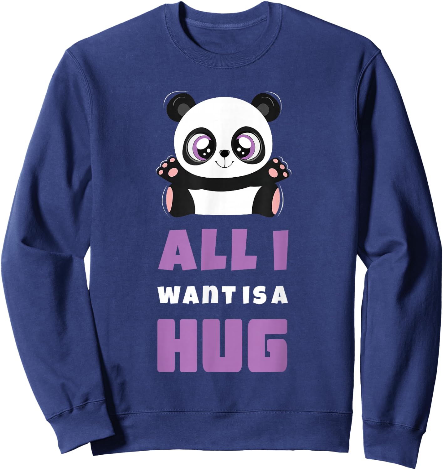 All I Want Hug Cute Kawaii Panda Hugging Day Hug Sweatshirt - Sweatshirt | Navy
