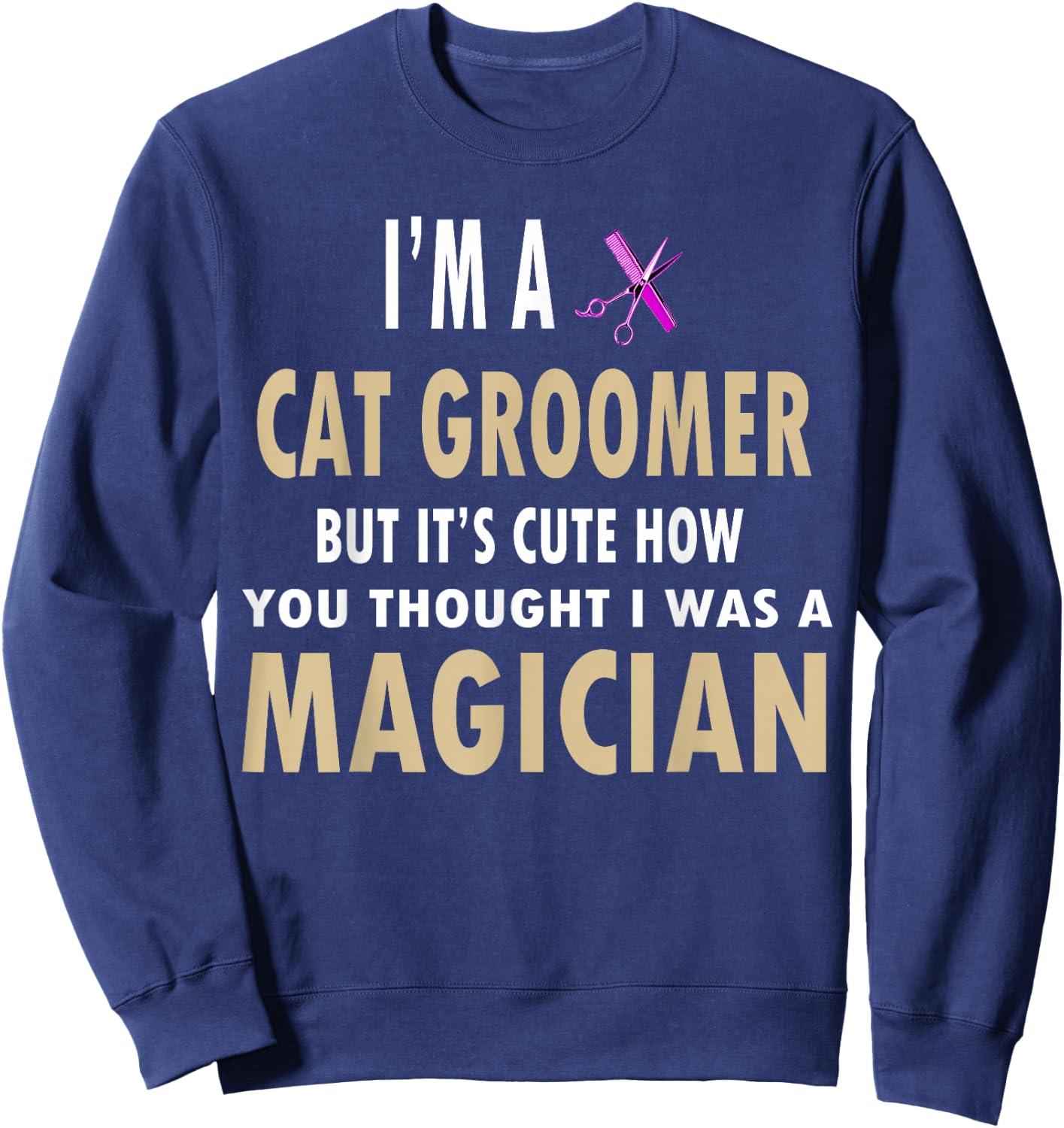 Gifts For Cat Groomers Shirt Pet Groomers Shirt Men Women Girls Kids Sweatshirt - Sweatshirt | Navy