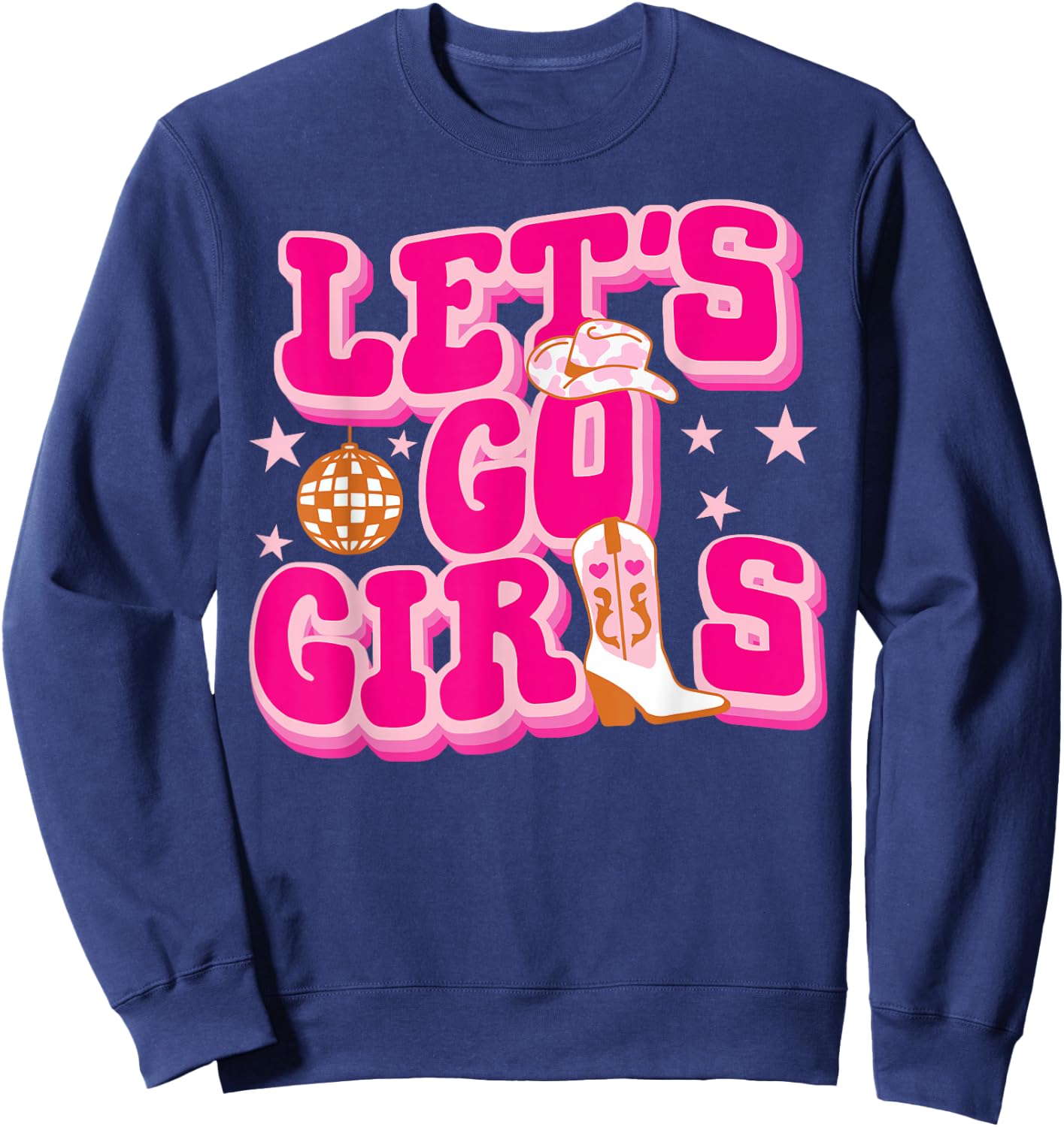 Let's Go Girls Cowgirls Matching Disco Bachelorette Party Sweatshirt - Sweatshirt | Navy