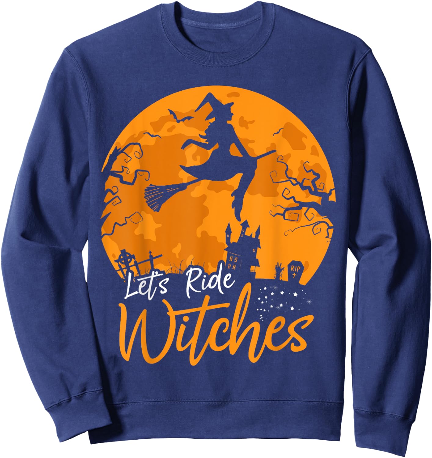 Let's Ride Witches Witch Broomstick Halloween Costume Sweatshirt - Sweatshirt | Navy