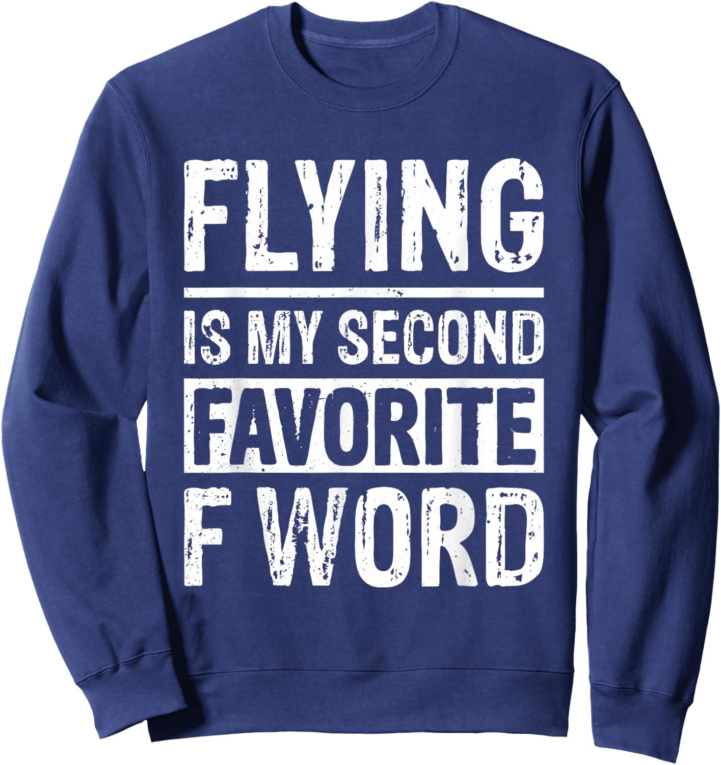 Flying Is My Second Favorite F Word Sweatshirt - Sweatshirt | Navy