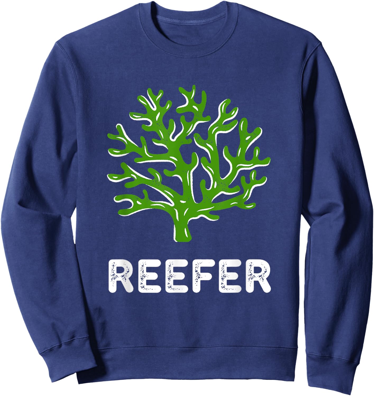 Reefer Funny Coral Reef Frag Sweatshirt - Sweatshirt | Navy