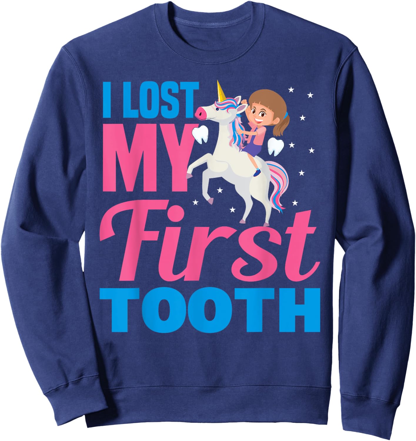 I Lost My First Tooth Unicorn Tooth Fairy Gift Girls Sweatshirt - Sweatshirt | Navy