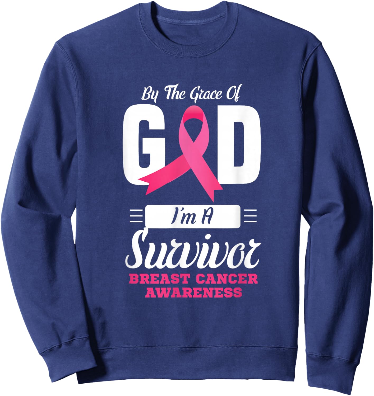 By the grace god I'm a survivor breast cancer awareness Sweatshirt - Sweatshirt | Navy