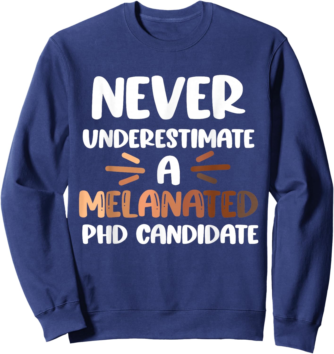 Black PhD Student Melanated PhD Doctoral Candidate Thesis Sweatshirt - Sweatshirt | Navy