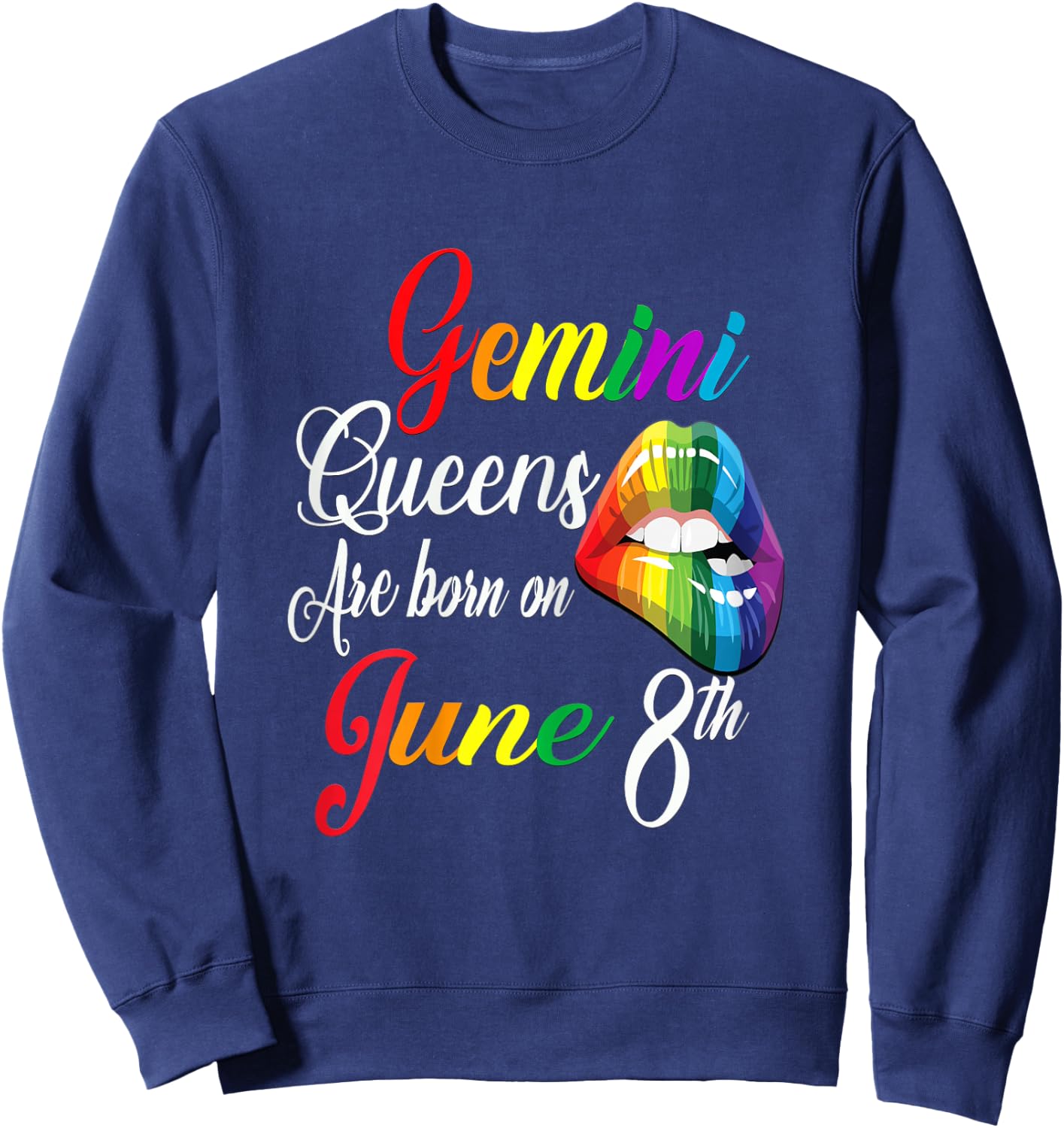 Rainbow Queens Are Born On June 8th Gemini Girl BIrthday Sweatshirt - Sweatshirt | Navy