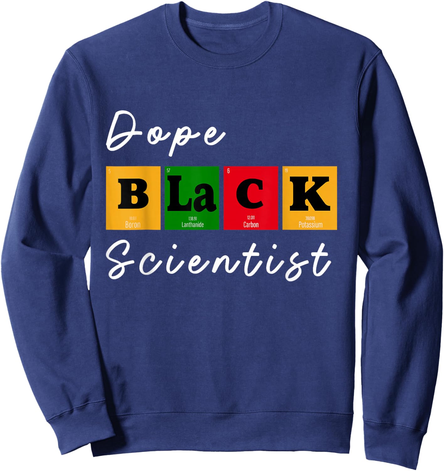 Dope Black Scientist Chemist Teacher Black Women in STEM BHM Sweatshirt - Sweatshirt | Navy