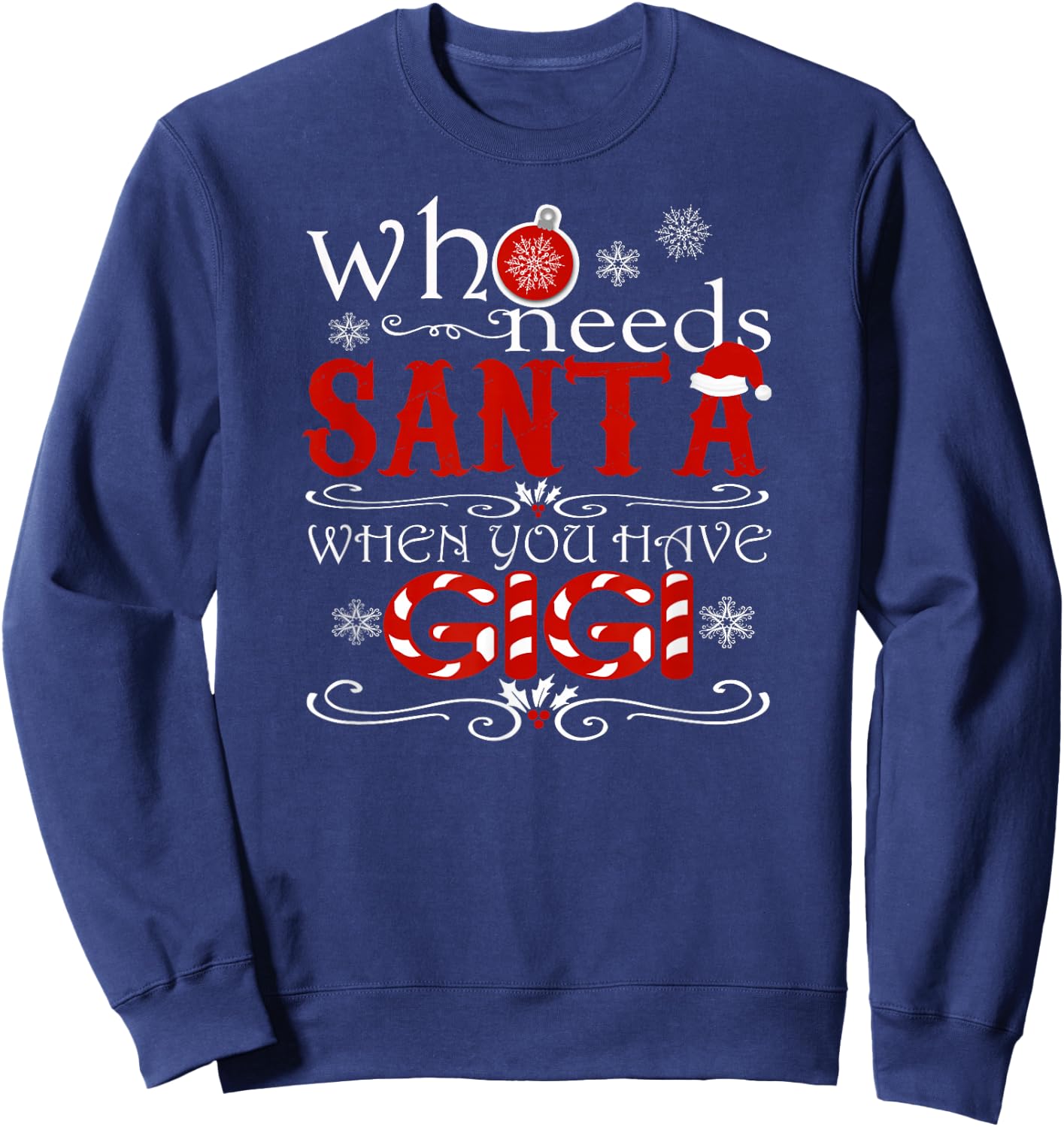Who Needs Santa When You Have GIGI Cute Christmas Sweatshirt - Sweatshirt | Navy