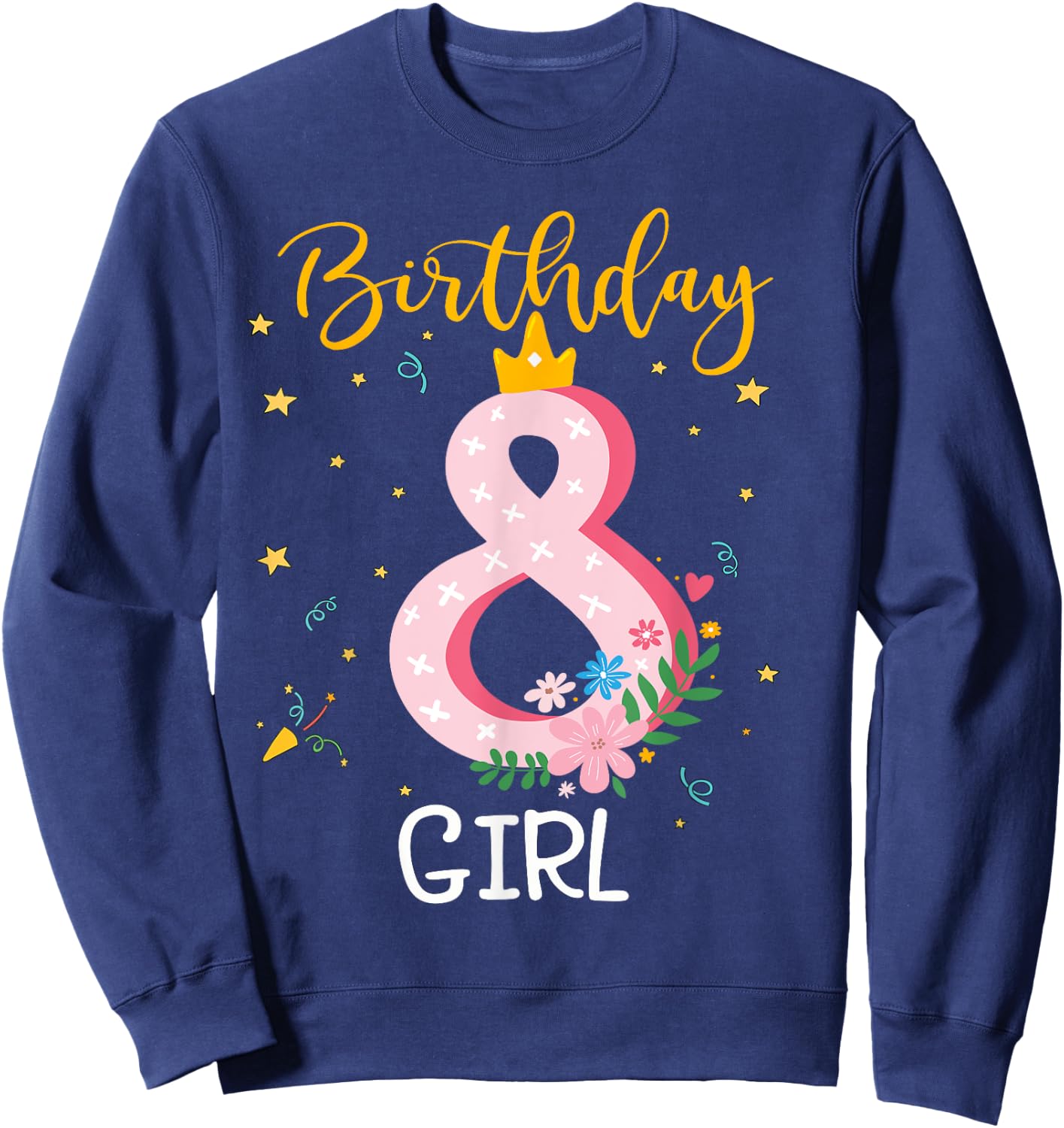 Crown 8th Birthday For Girls Eight Year Old Girl Birthday Sweatshirt - Sweatshirt | Navy