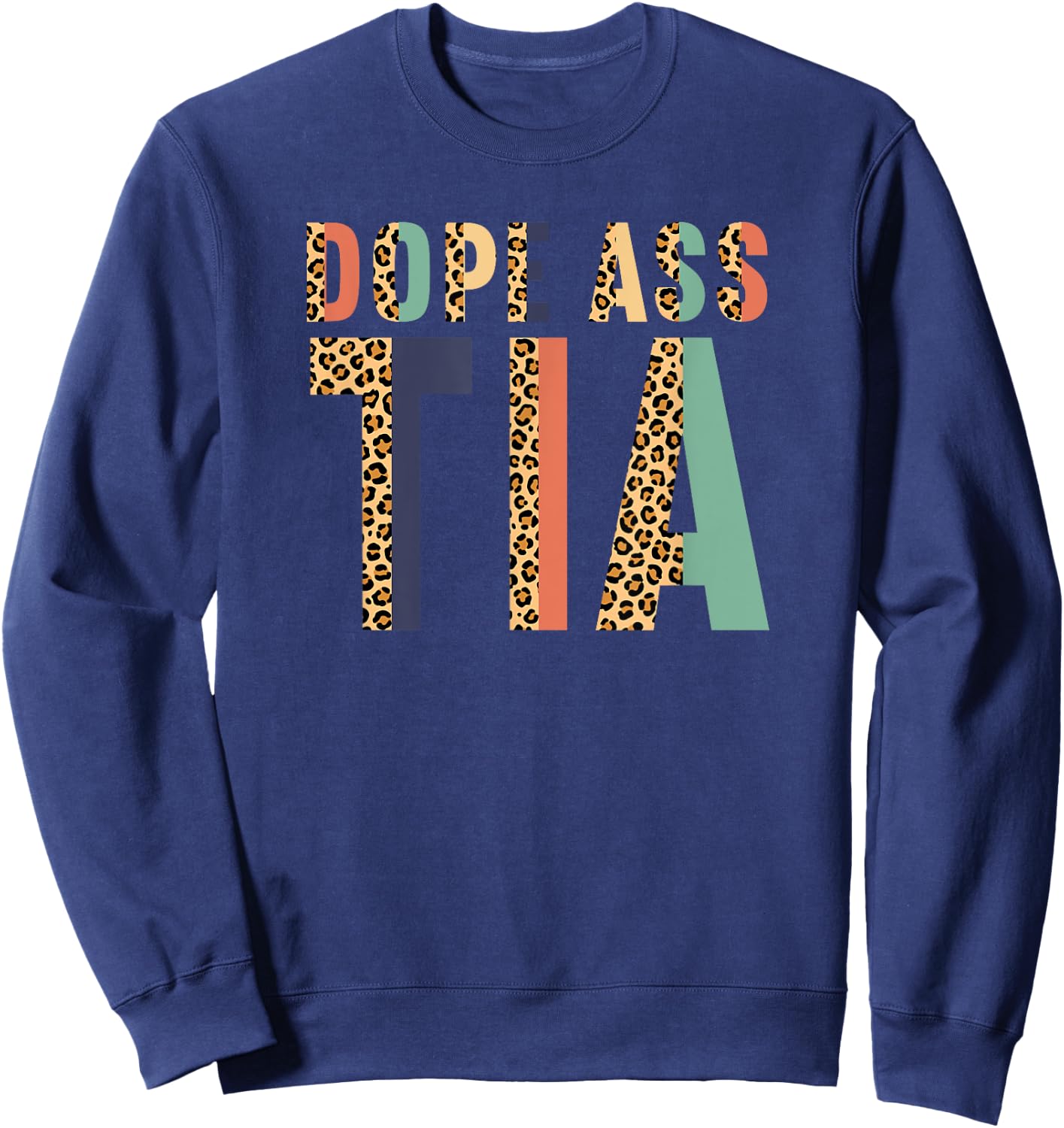 Best Cool Tia Aunt Auntie Dope Ass Tia Sweatshirt - Sweatshirt | Navy