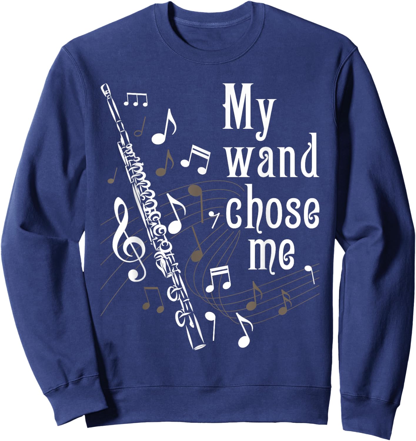 My Wand Chose Me - Flute Player Flutist Marching Band Music Sweatshirt - Sweatshirt | Navy