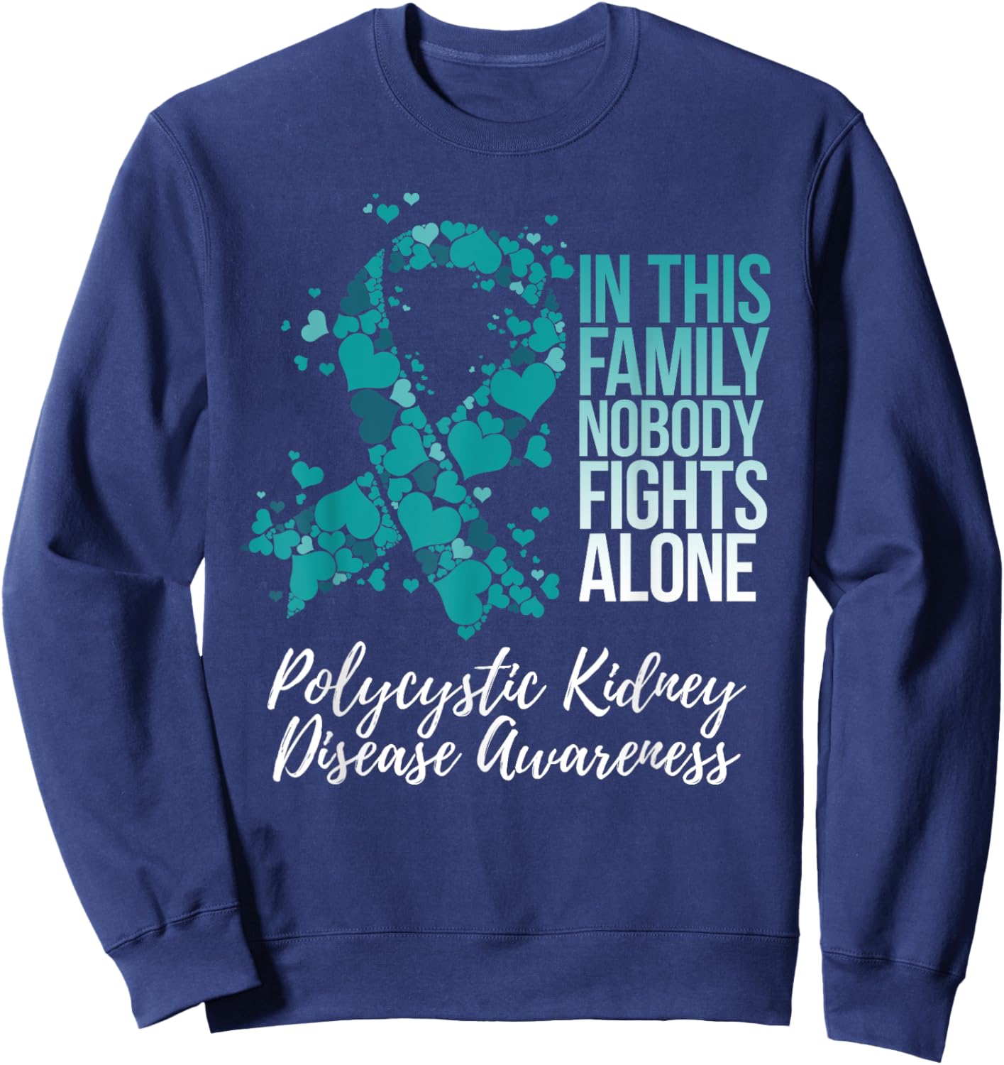 Family Support Polycystic Kidney Disease PKD Awareness Sweatshirt - Sweatshirt | Navy