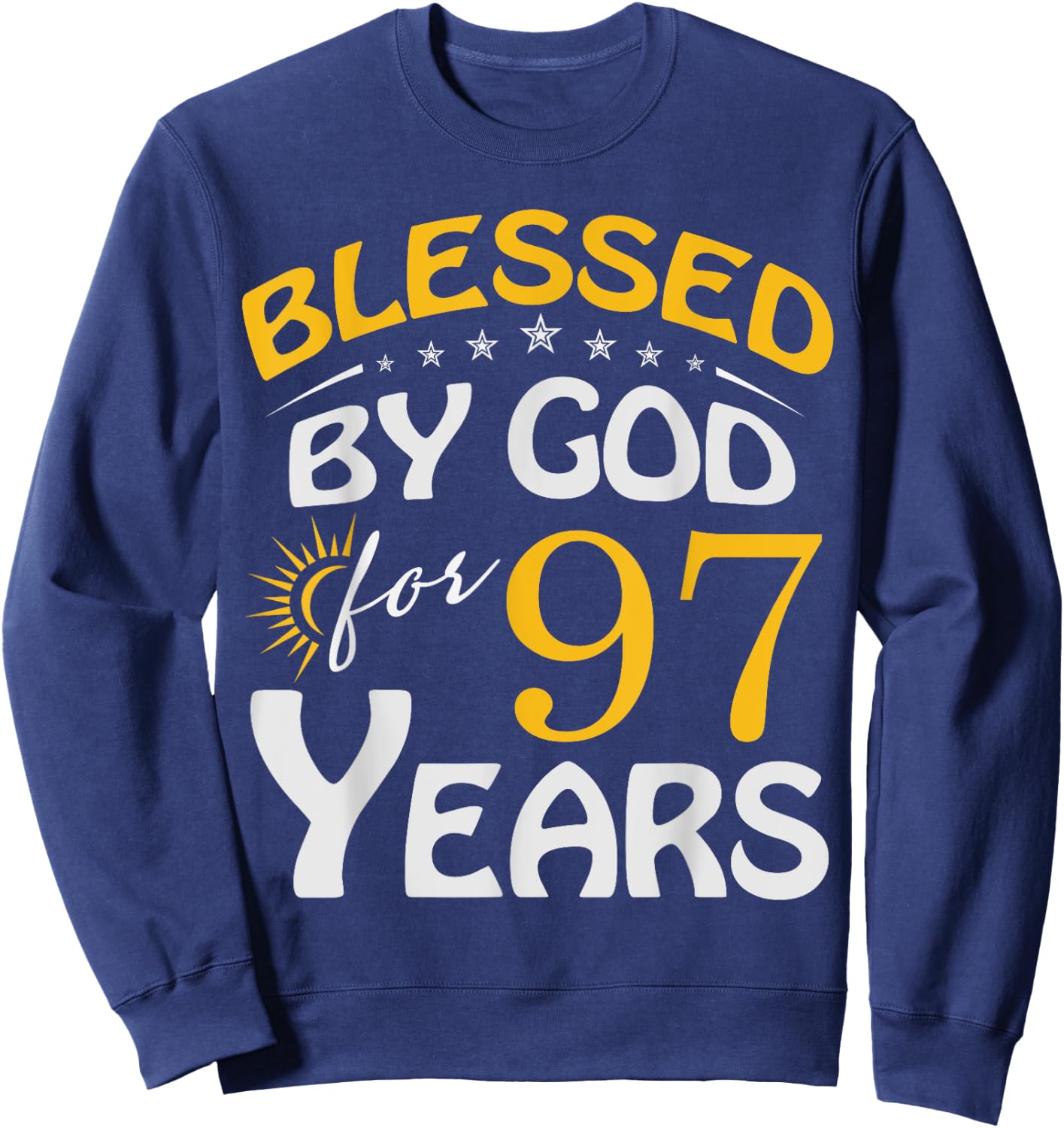 Vintage Blessed by God For 97 Years Old Happy 97th Birthday Sweatshirt - Sweatshirt | Navy