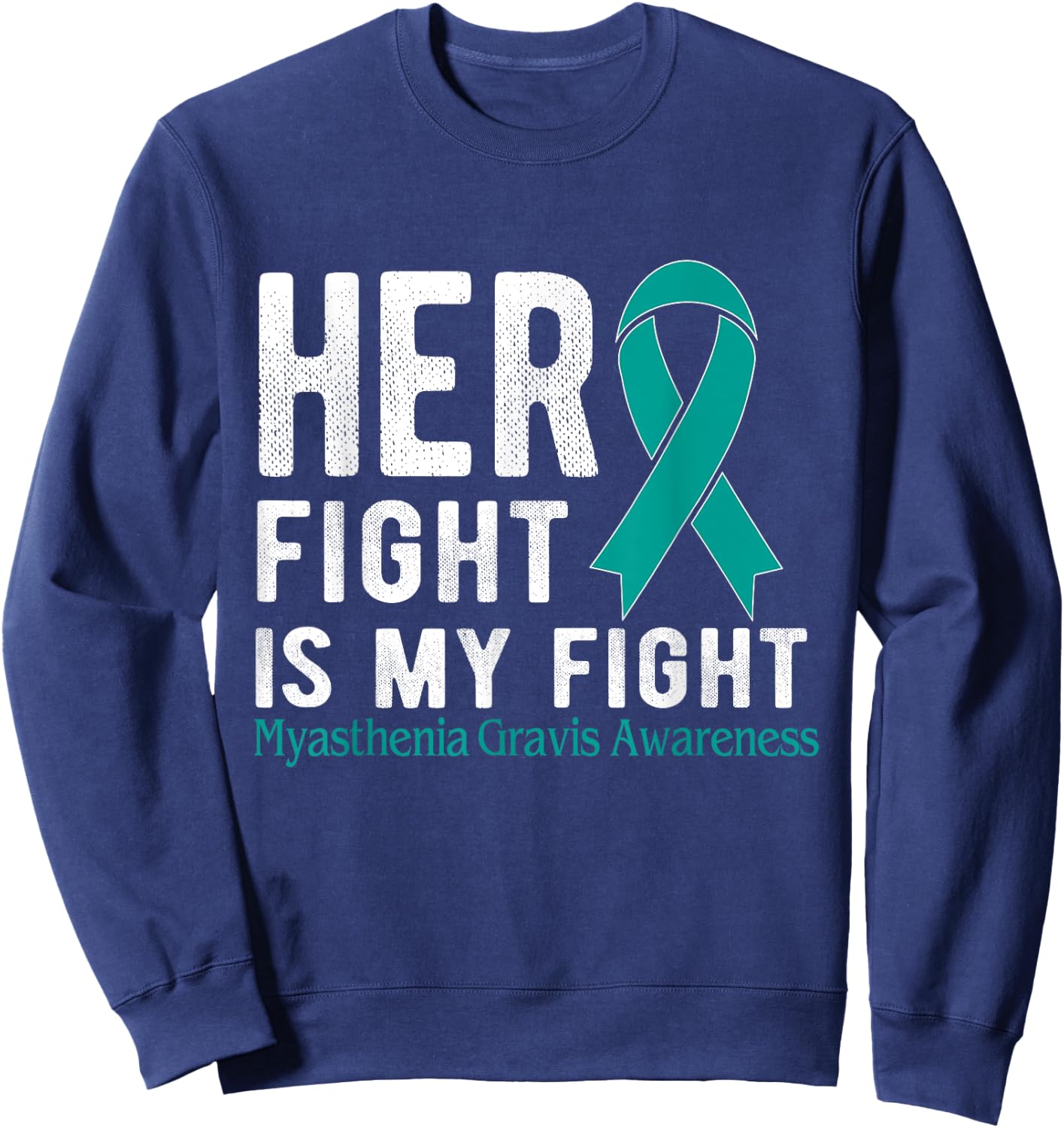 Her fight is my fight Myasthenia Gravis Sweatshirt - Sweatshirt | Navy